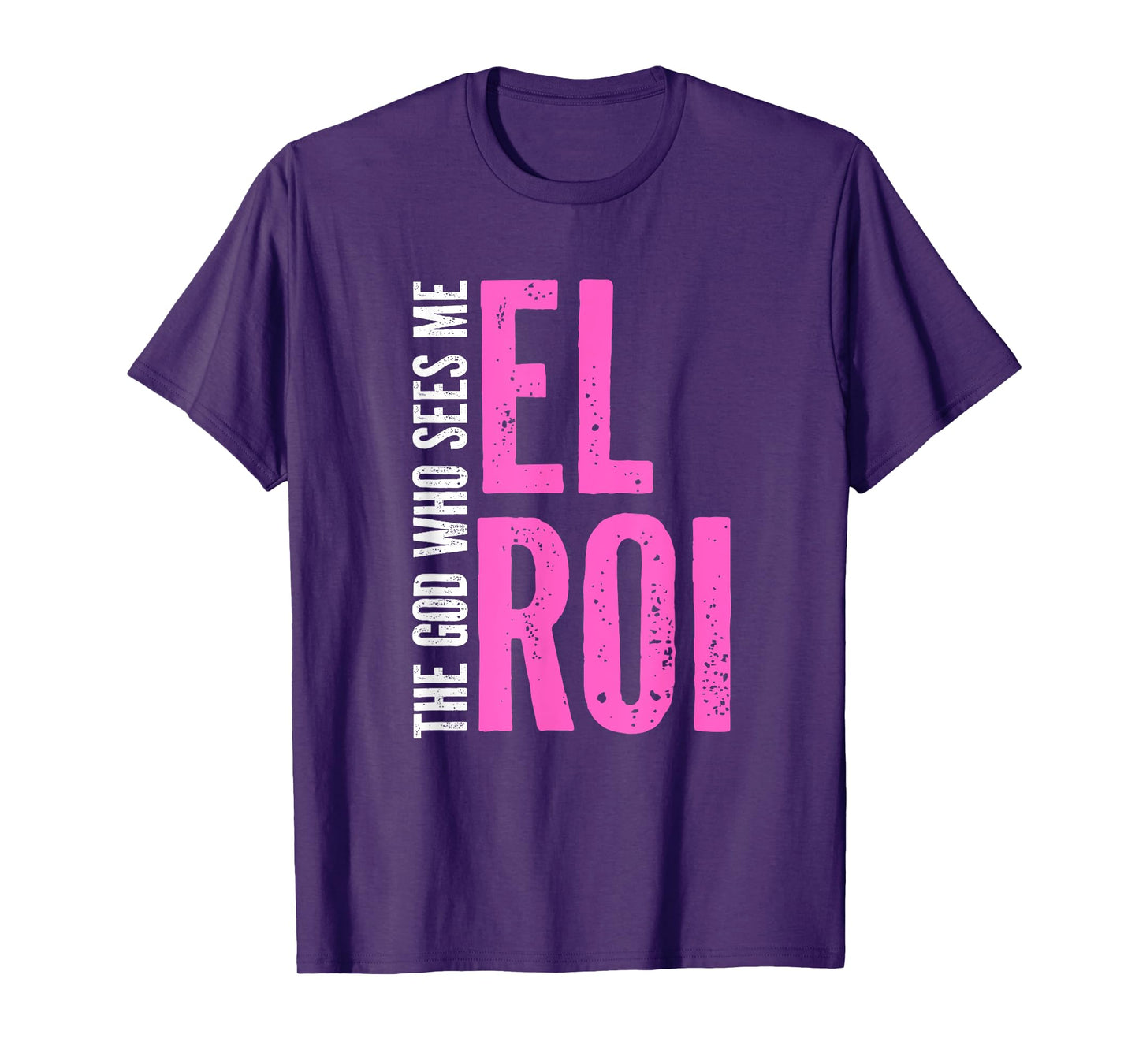 El Roi The God Who Sees Me - Christian Message for Believers T-Shirt