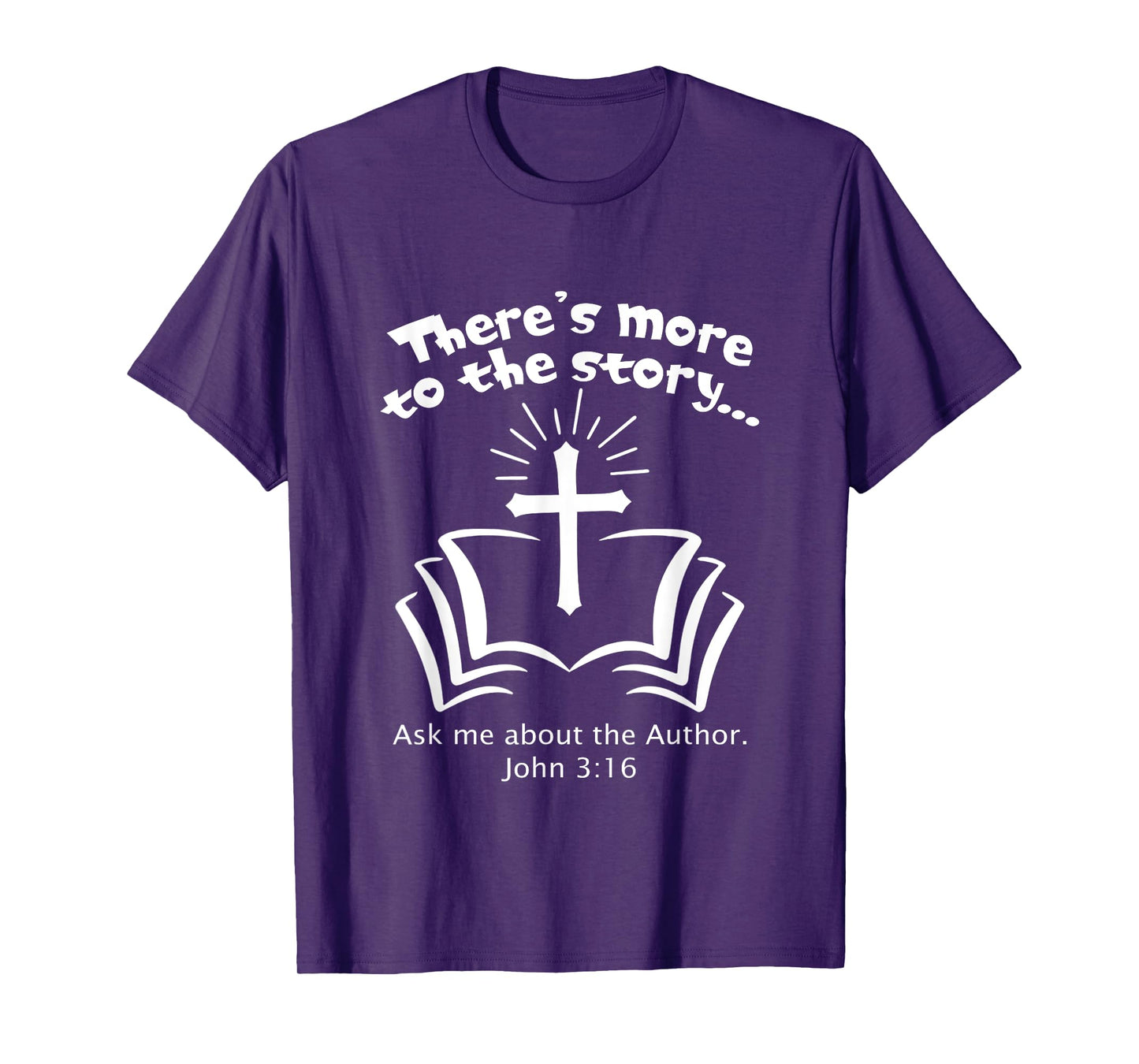 There's More to The Story John 3:16 Christian Bible T-Shirt