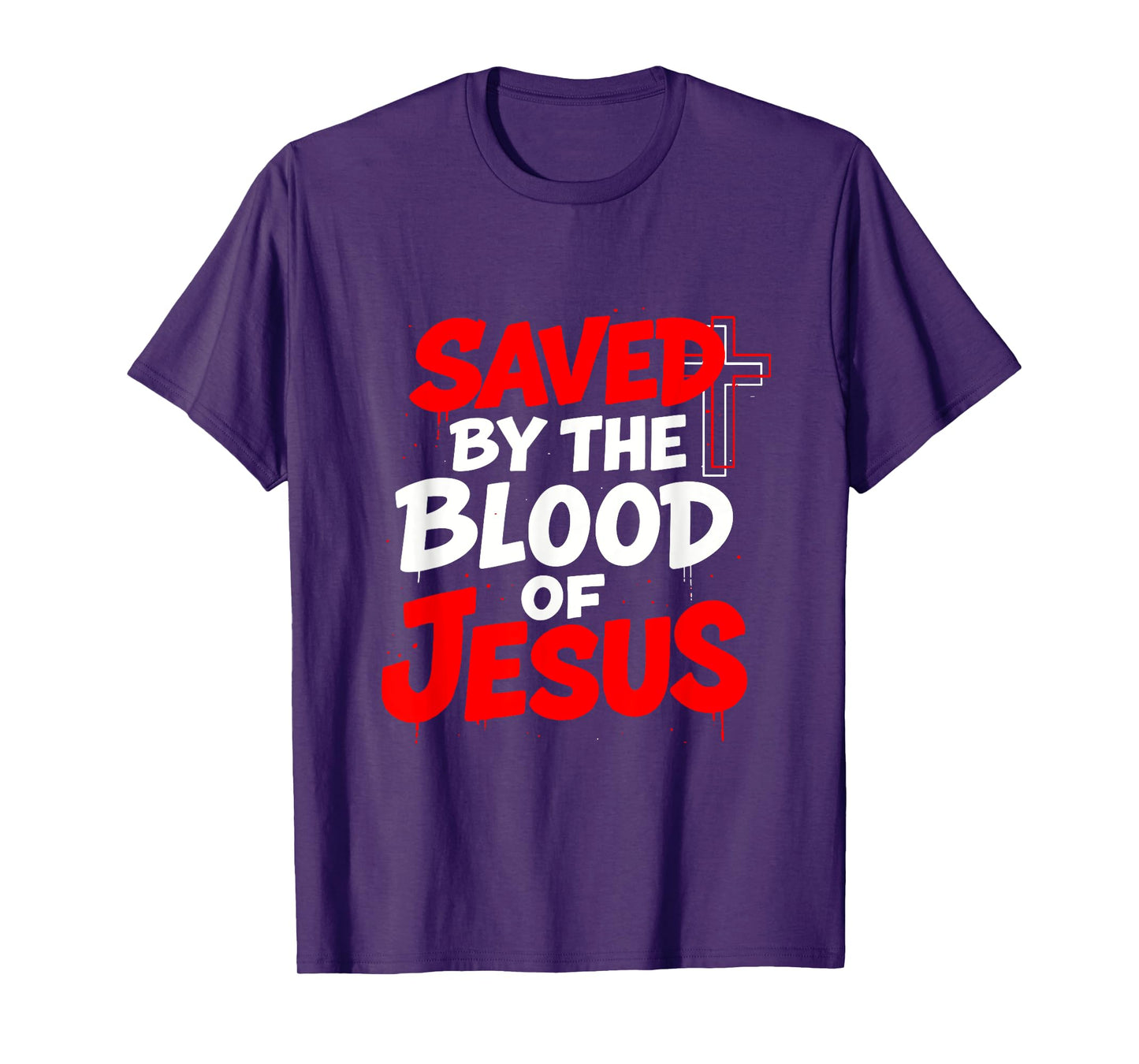 Saved By The Blood Of Jesus Romans 3 25 1 John 2 2 T-Shirt
