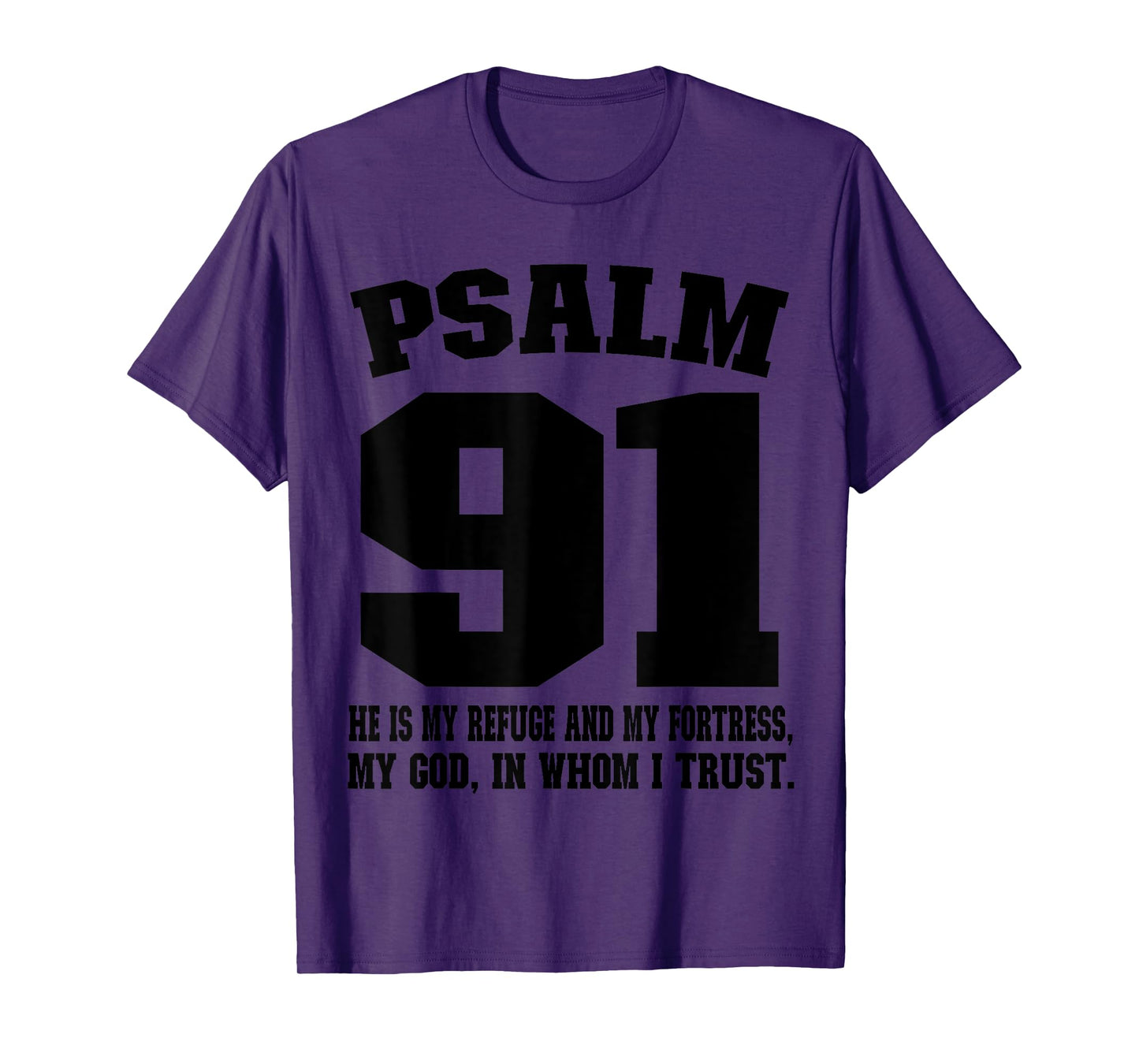 My refuge my fortress my God in whom I trust Psalm 91 T-Shirt