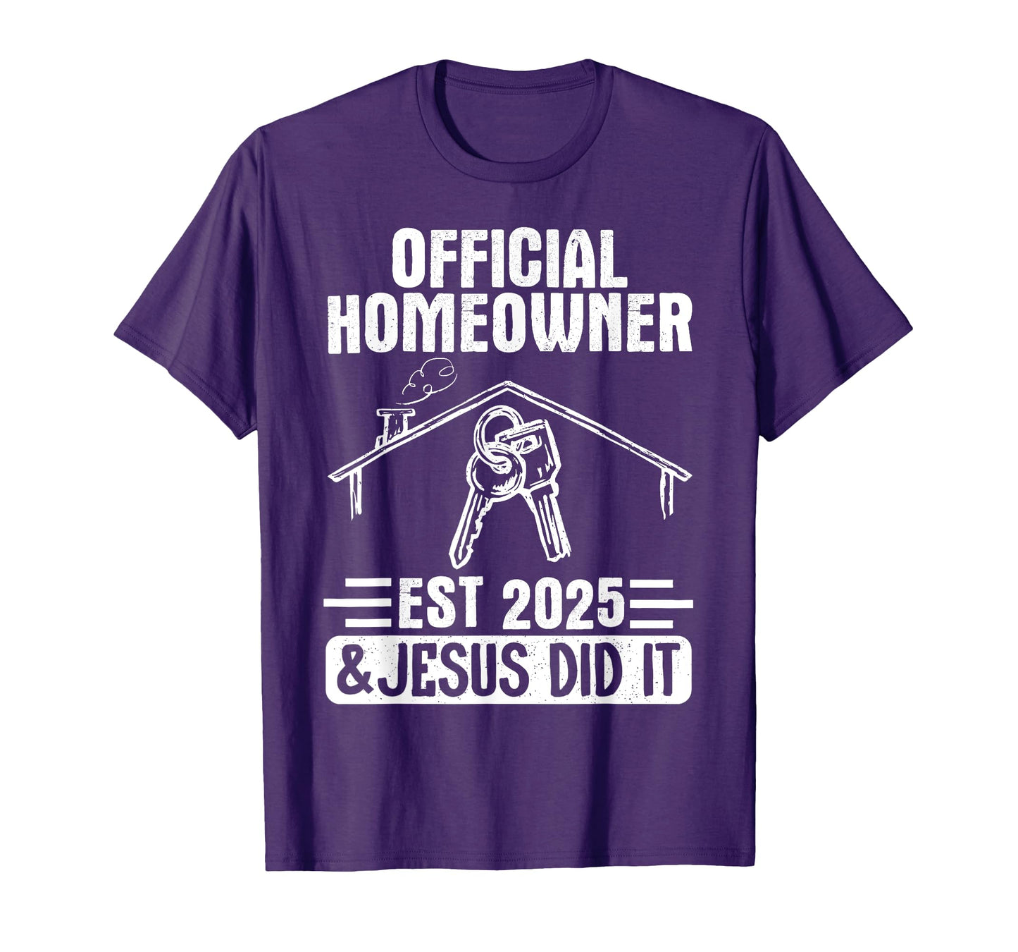Official Homeowner Est 2025 #Jesus Did It T-Shirt