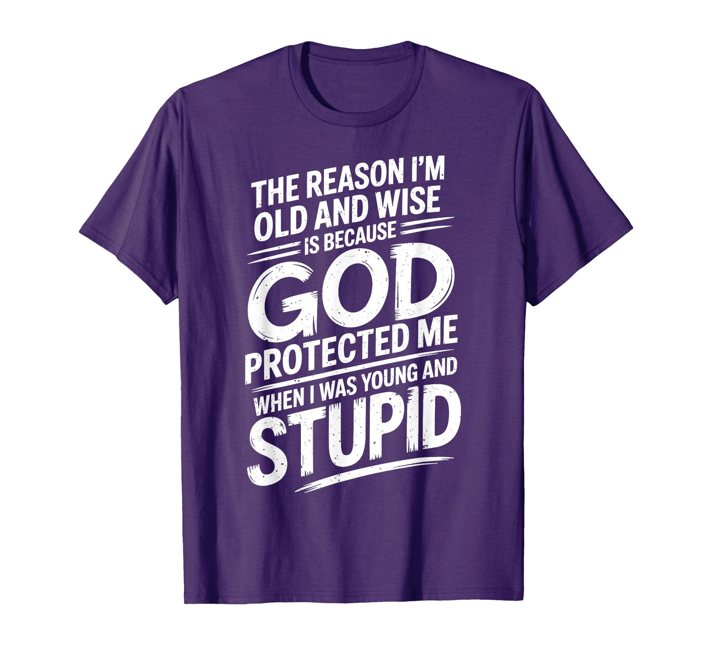 Old and Wise Because God Protected Me When I Was Young T-Shirt