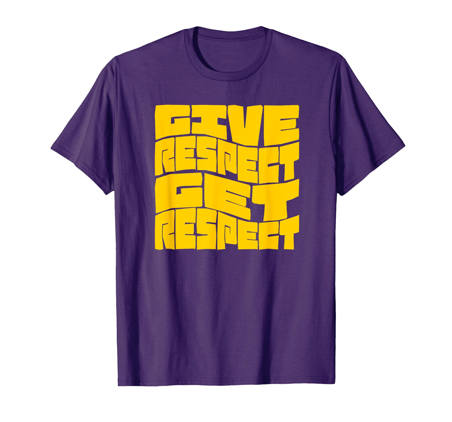 Give Respect Get Respect T-Shirt