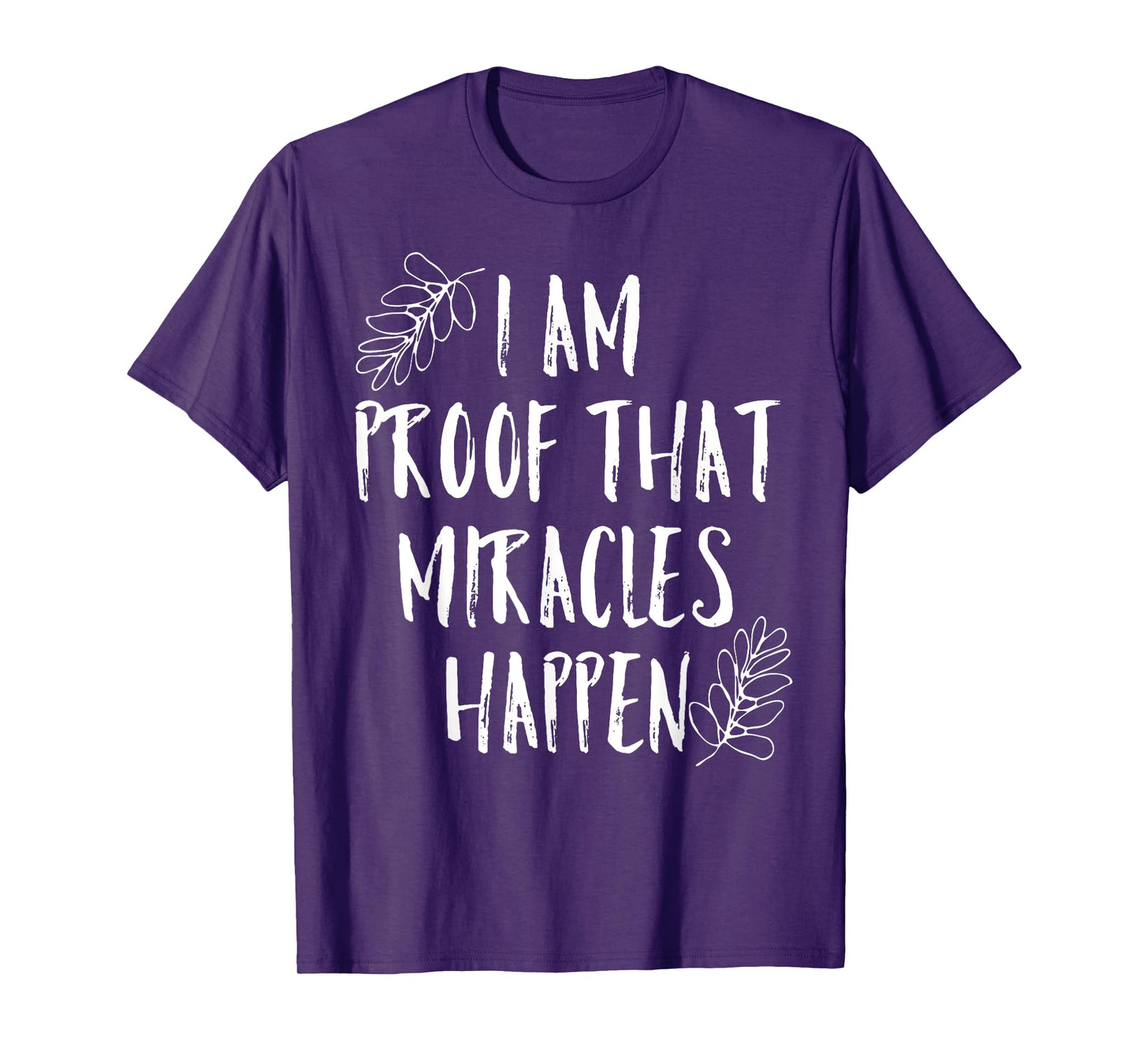 I Am Proof That Miracles Happen Christian Trending Shirt T-Shirt