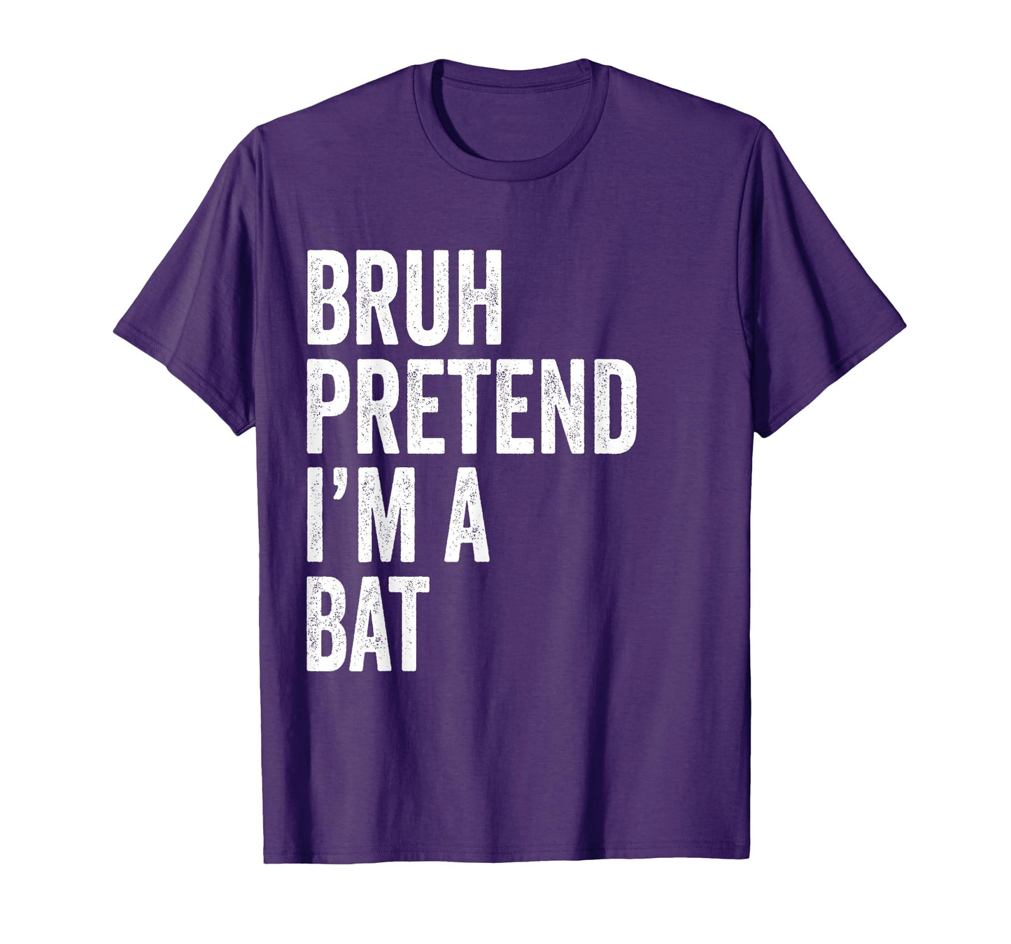 Bruh Pretend I'm A Bat Matching Costume Halloween Funny T-Shirt