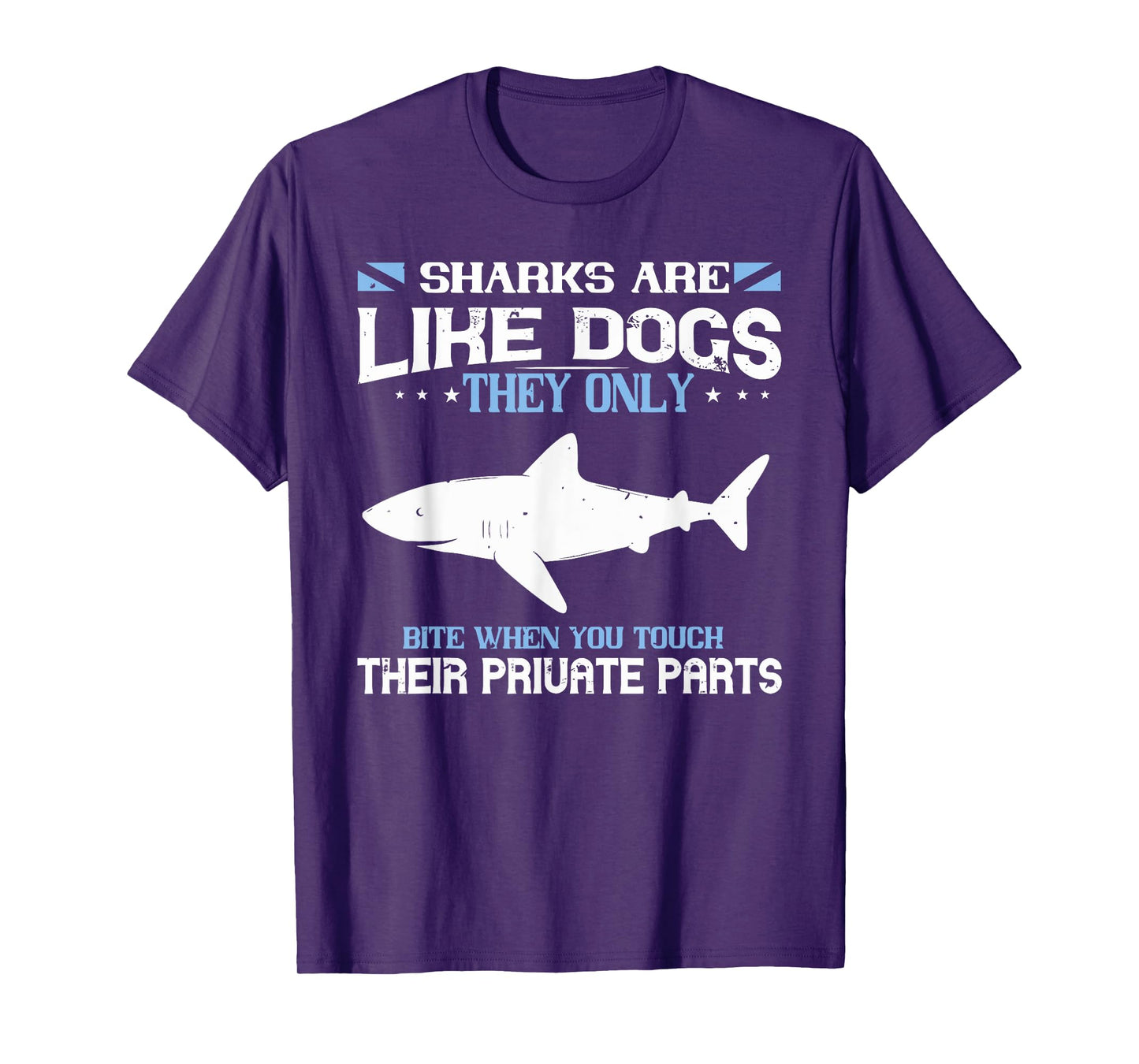 SHARKS ARE LIKE DOGS THEY ONLY BITE WHEN YOU funny design T-Shirt