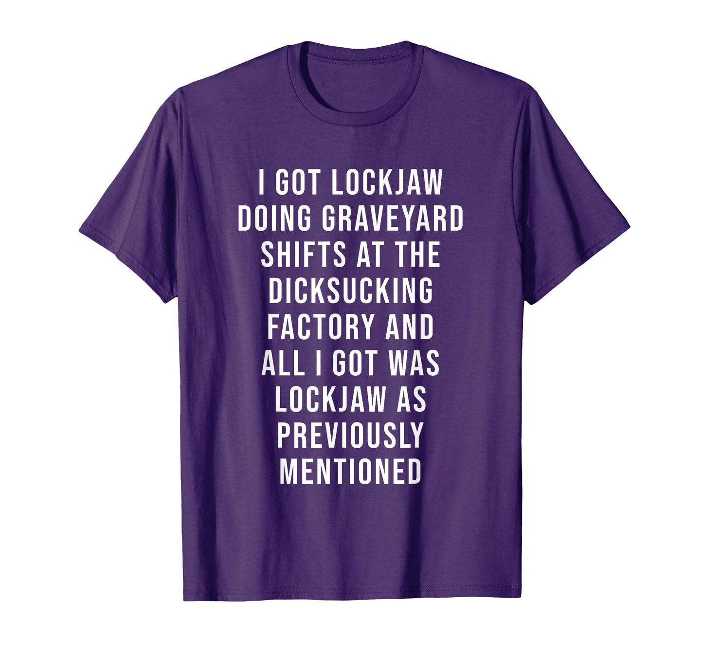 I Got Lockjaw Doing Gravetard Shifts At The sucking T-Shirt
