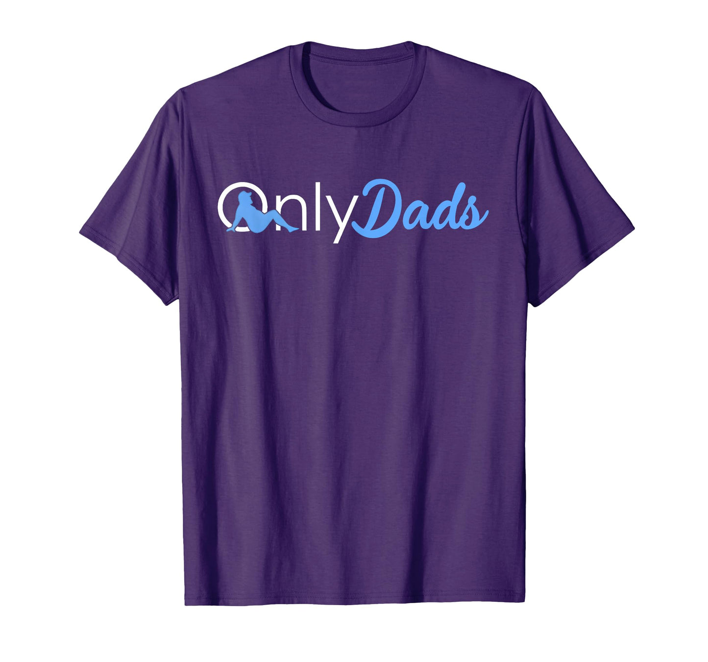 Fathers Day Only Dads Funny Onlydads Papa Daddy Quote T-Shirt