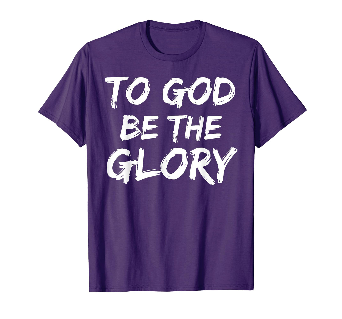Christian Bible Verse Quote for Men To God be the Glory T-Shirt