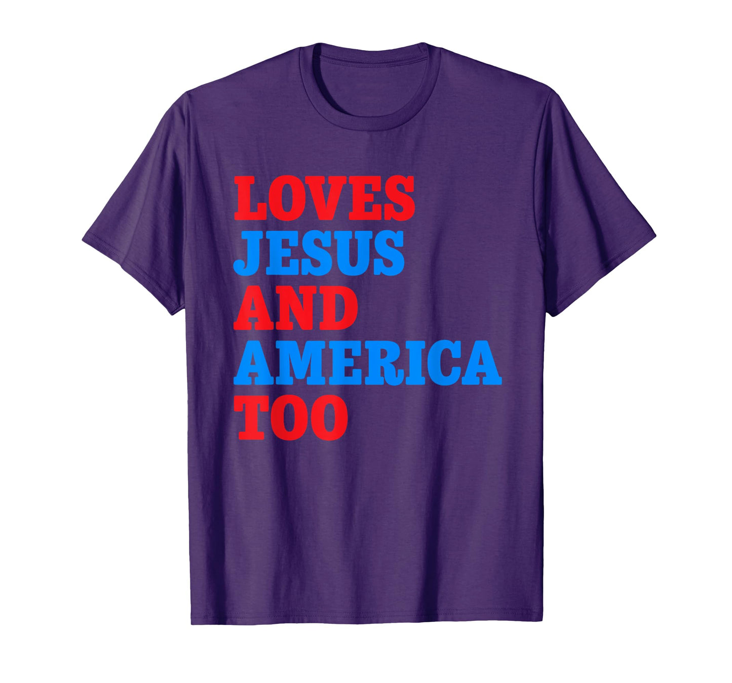 Loves Jesus and America Too T-Shirt