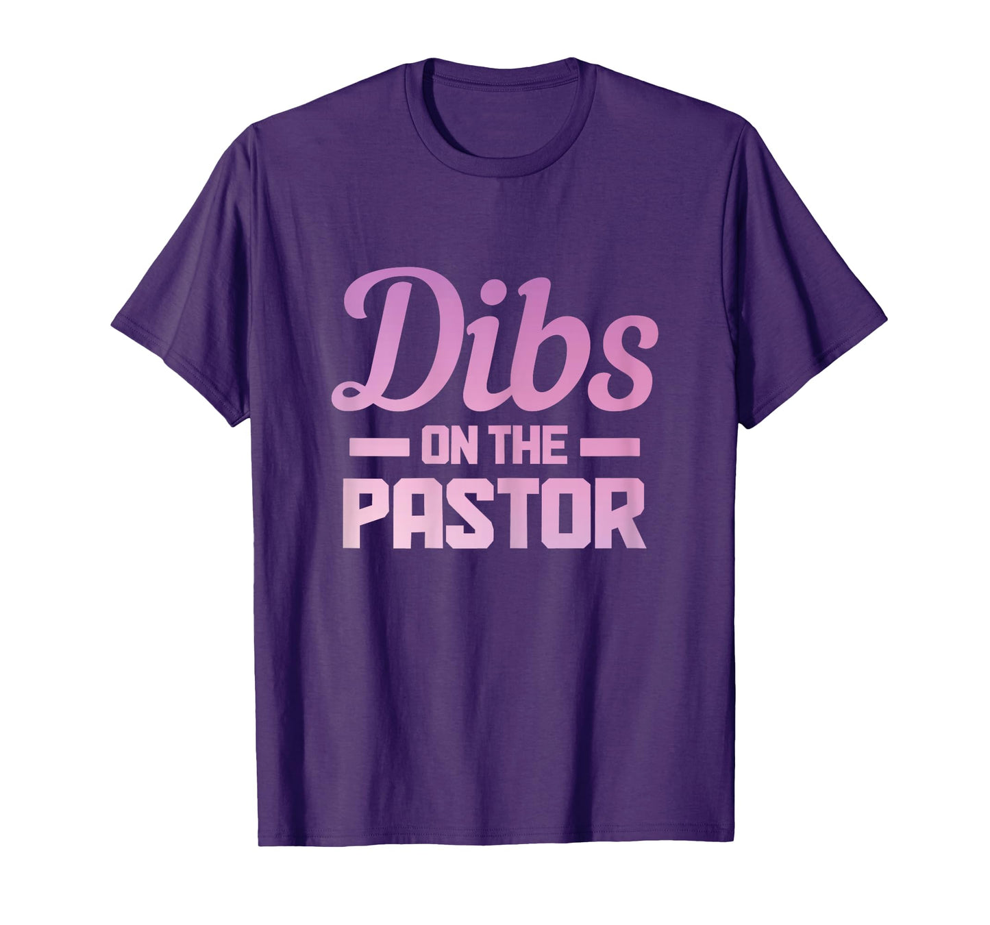 Dibs On The Pastor Funny Christian Faith Jesus Preacher T-Shirt