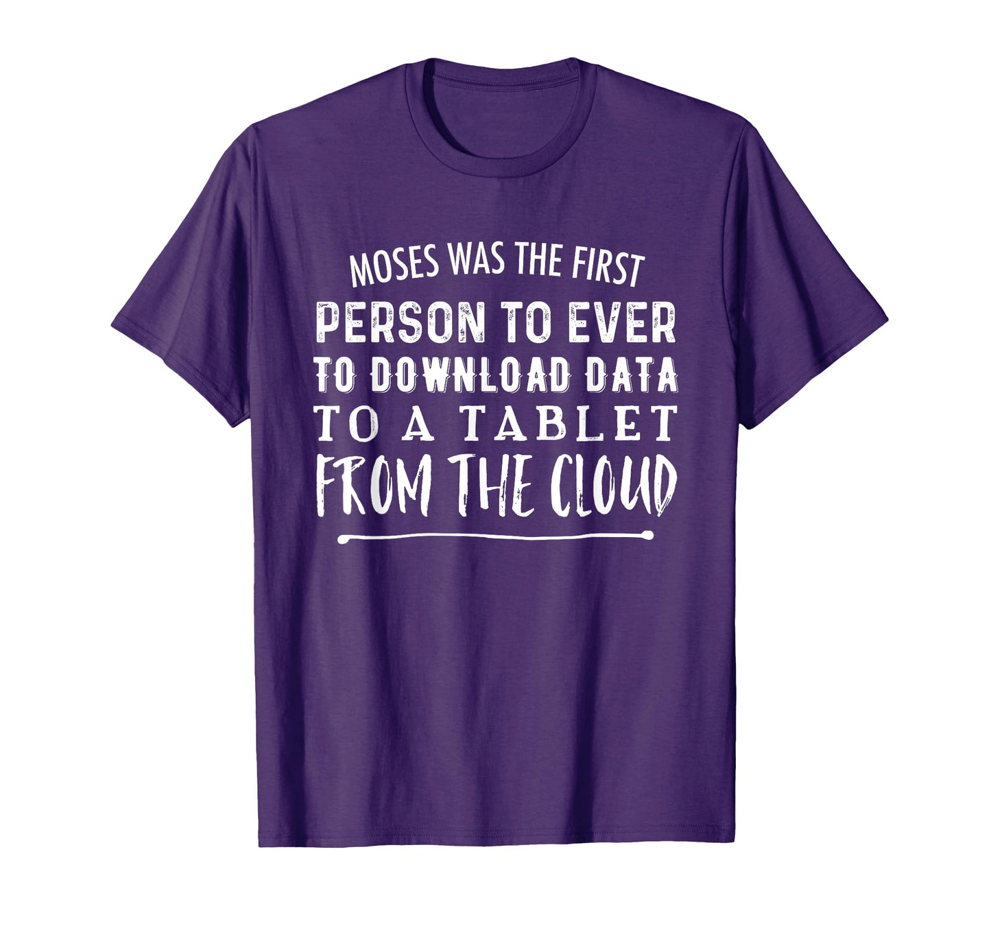 Moses Was First Person To Download Data to Tablet From Cloud T-Shirt