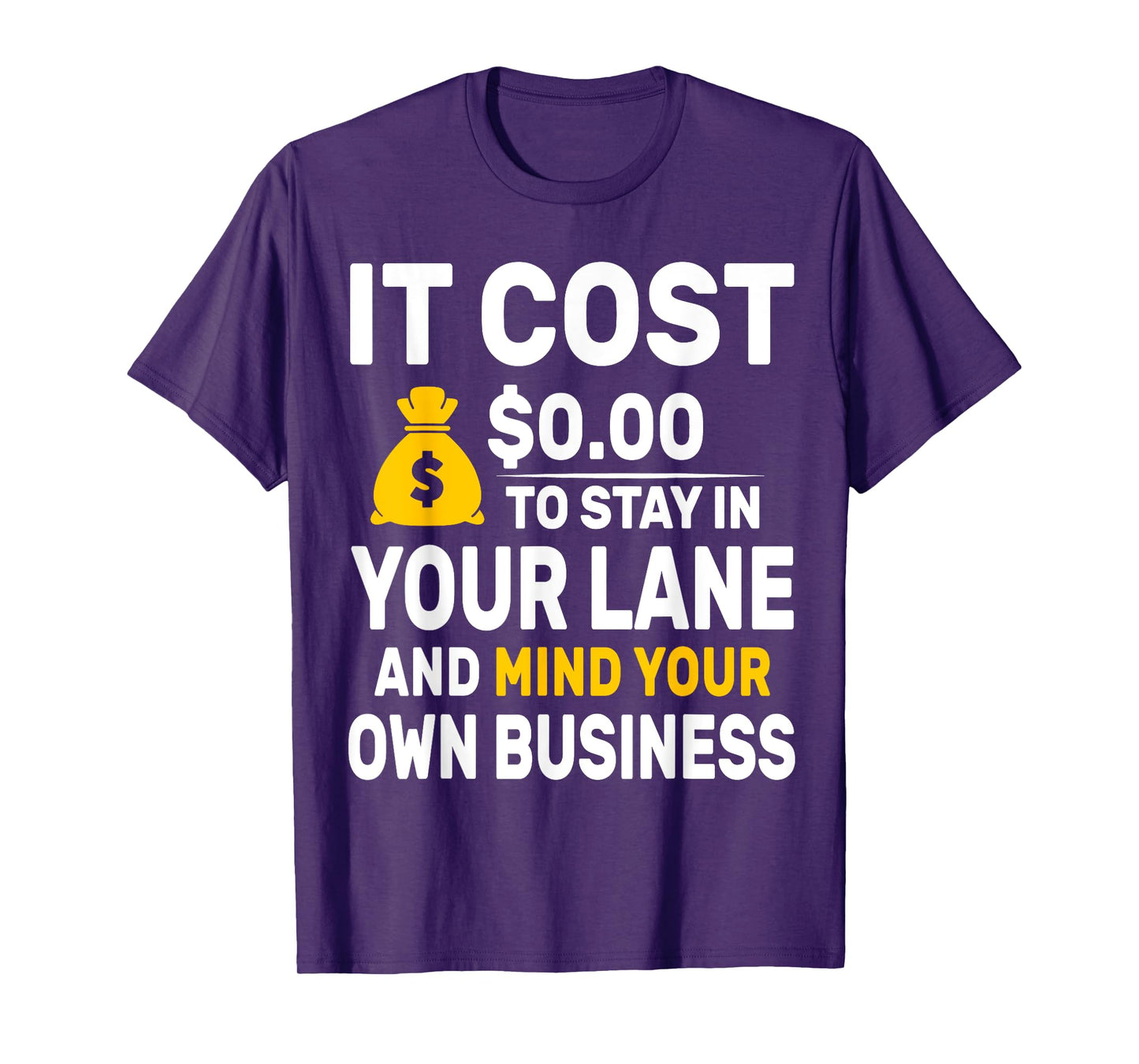 Mind Your Own Business Minding Your Own Business Funny Quote T-Shirt
