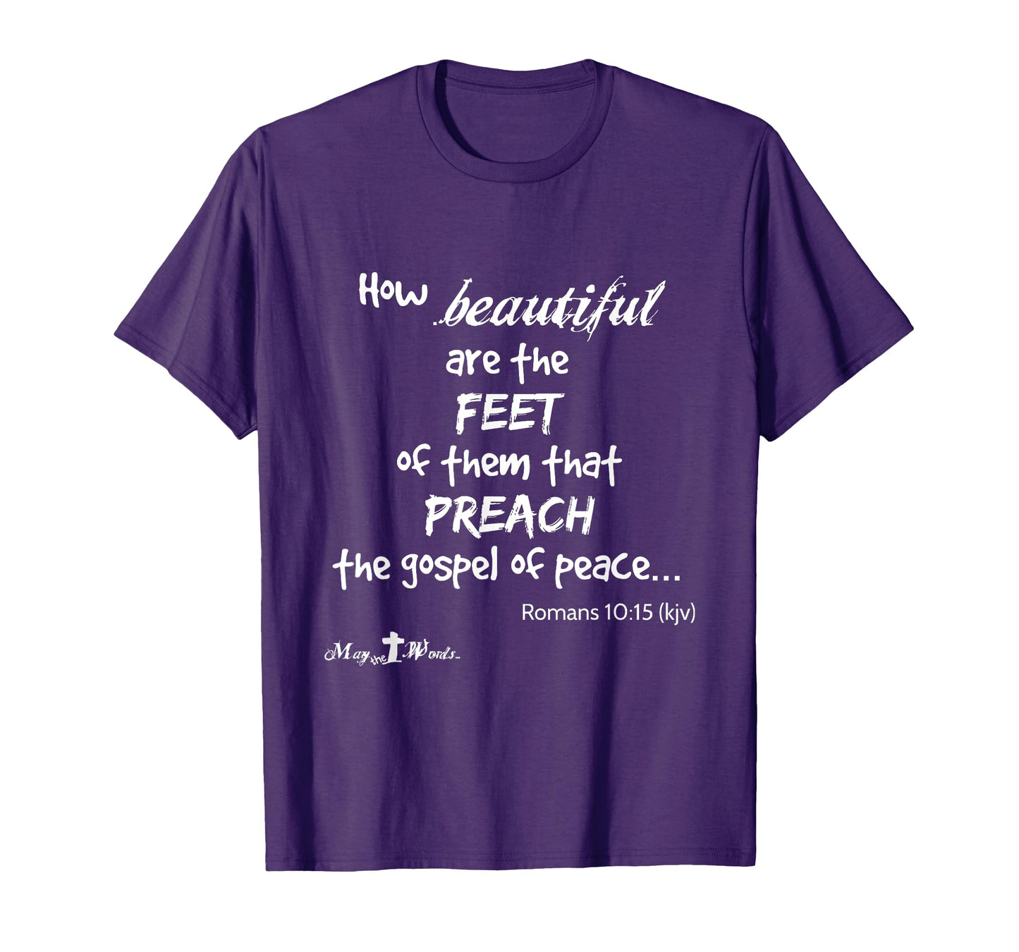 Romans 10:15 How beautiful are the feet of them that preach T-Shirt