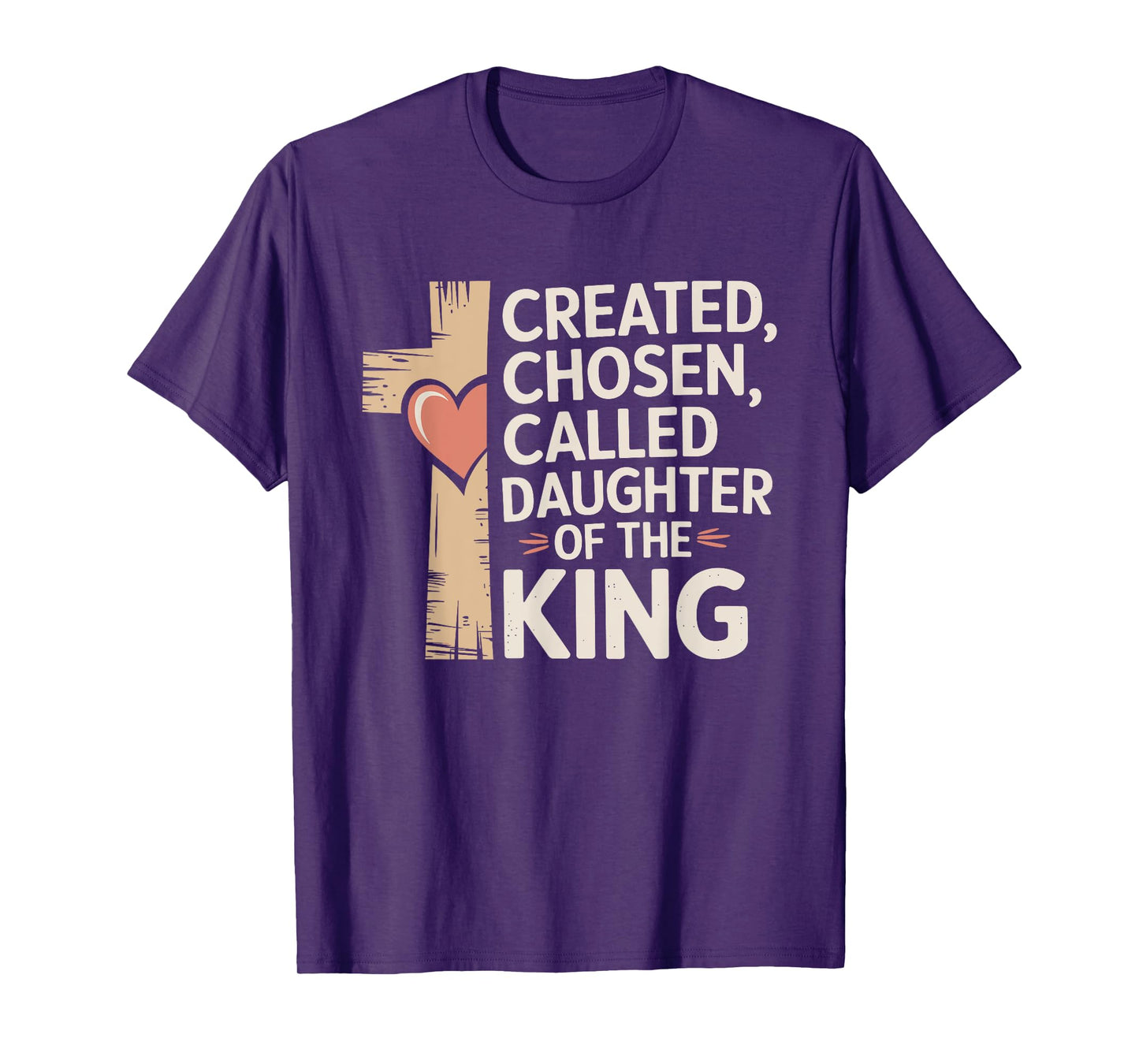 Created Chosen Called Daughter of the King T-Shirt