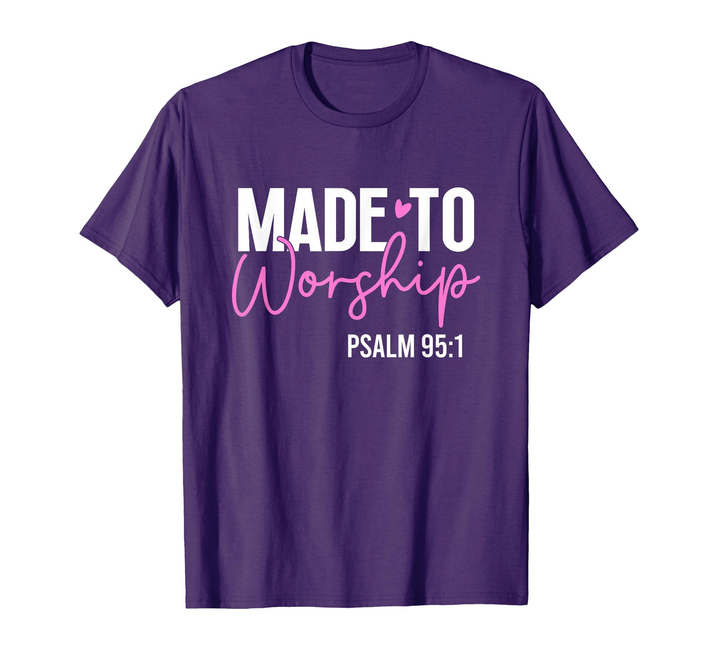 Made to worship God Jesus Faith Christians T-Shirt