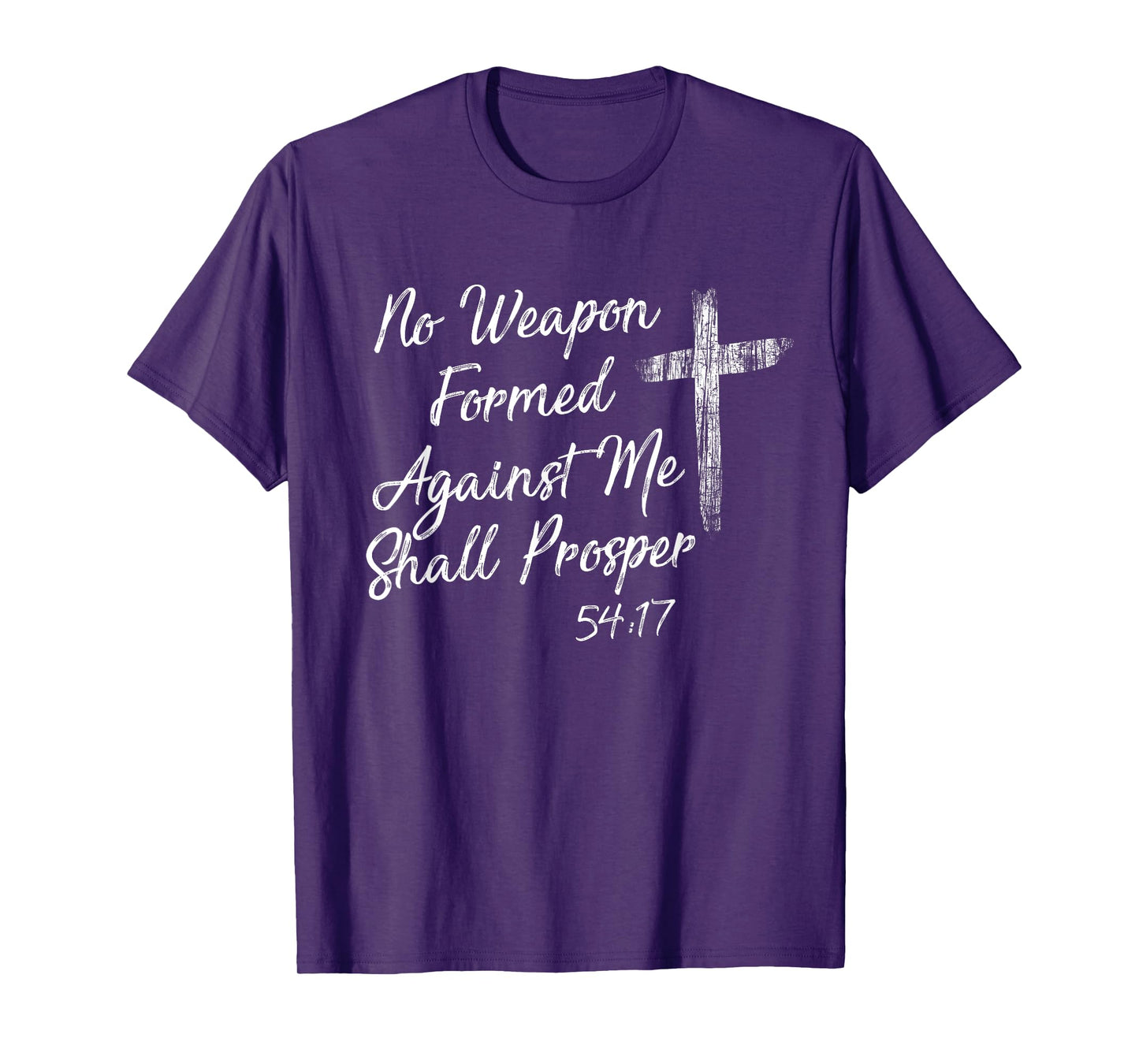 No Weapon Formed Against Me Shall Prosper T shirt T-Shirt