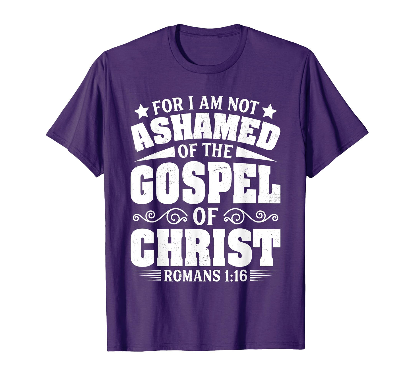 For I Am Not Ashamed Of The Gospel Christian Jesus God Bible T-Shirt