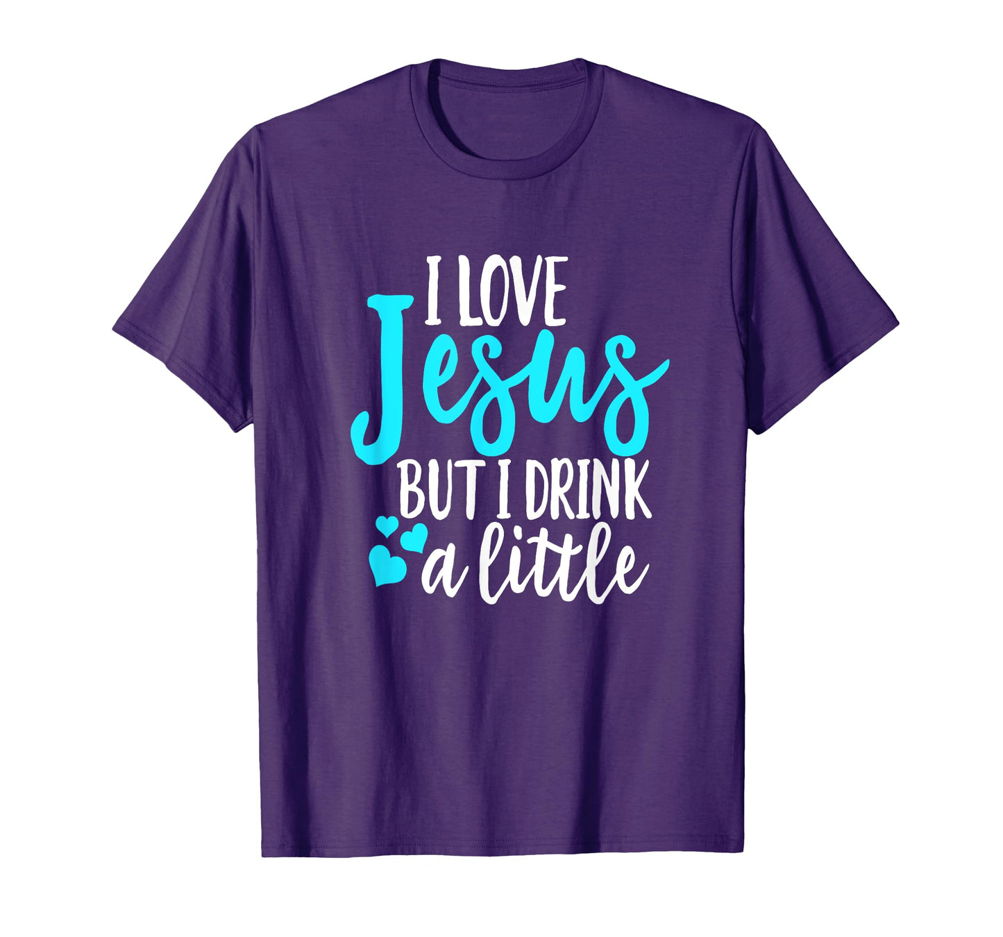 Funny I Love Jesus But I Drink A Little Christian Women T-Shirt