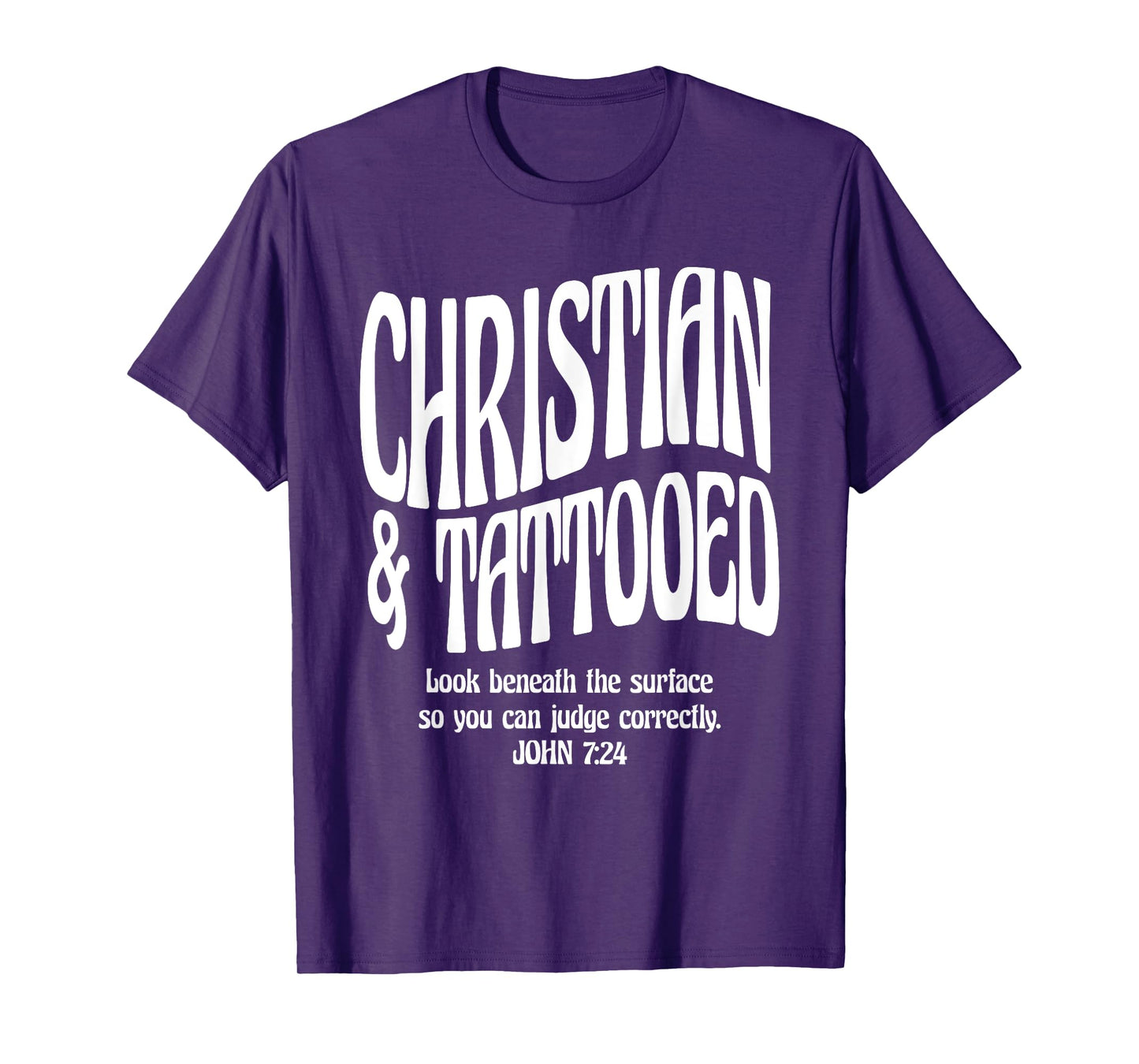 Christian & Tattooed John 7:24 Quote Faith Believer Saying T-Shirt