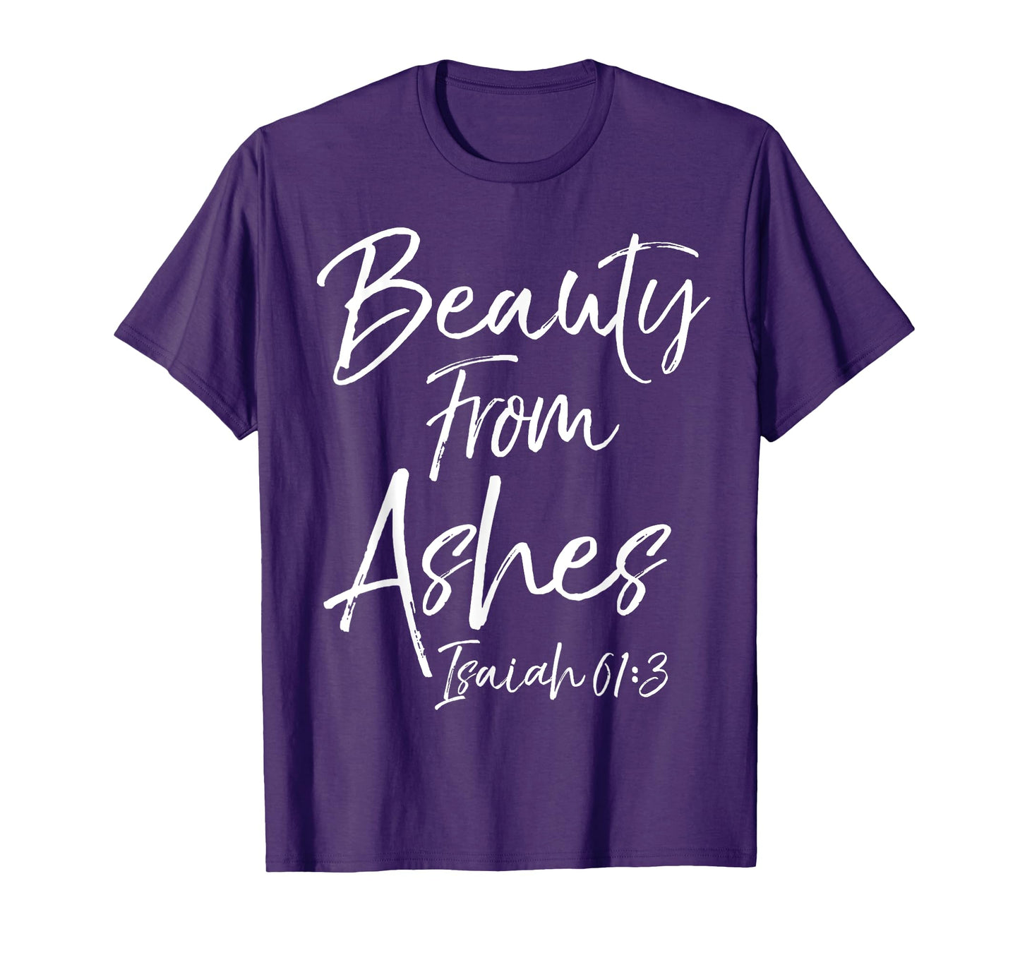 Beauty From Ashes Isaiah 61:3 Cute Women's Christian Shirt
