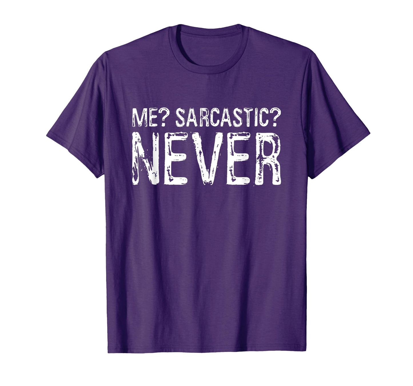 Me Sarcastic Never Shirt Funny Inappropriate Men Women T-Shirt