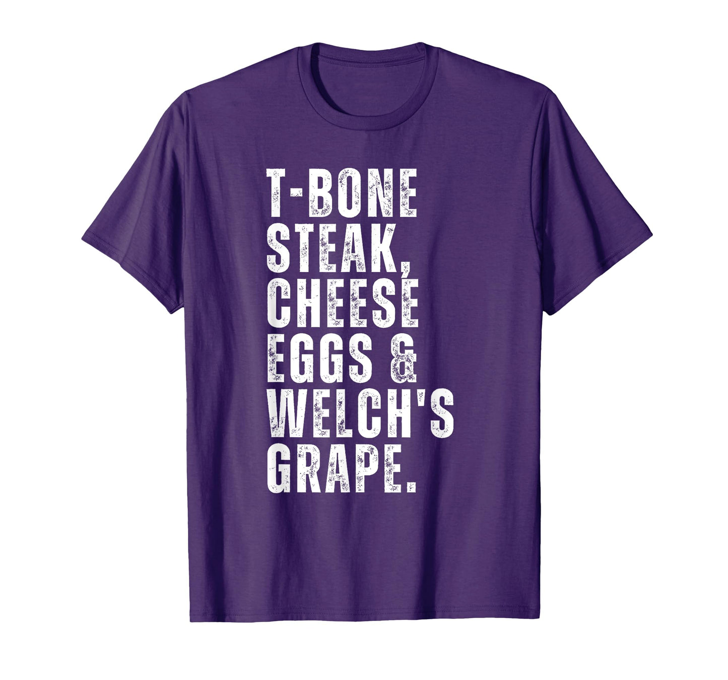 Funny Guest Check - T Bone Steak, Cheese Eggs, Welch's Grape T-Shirt
