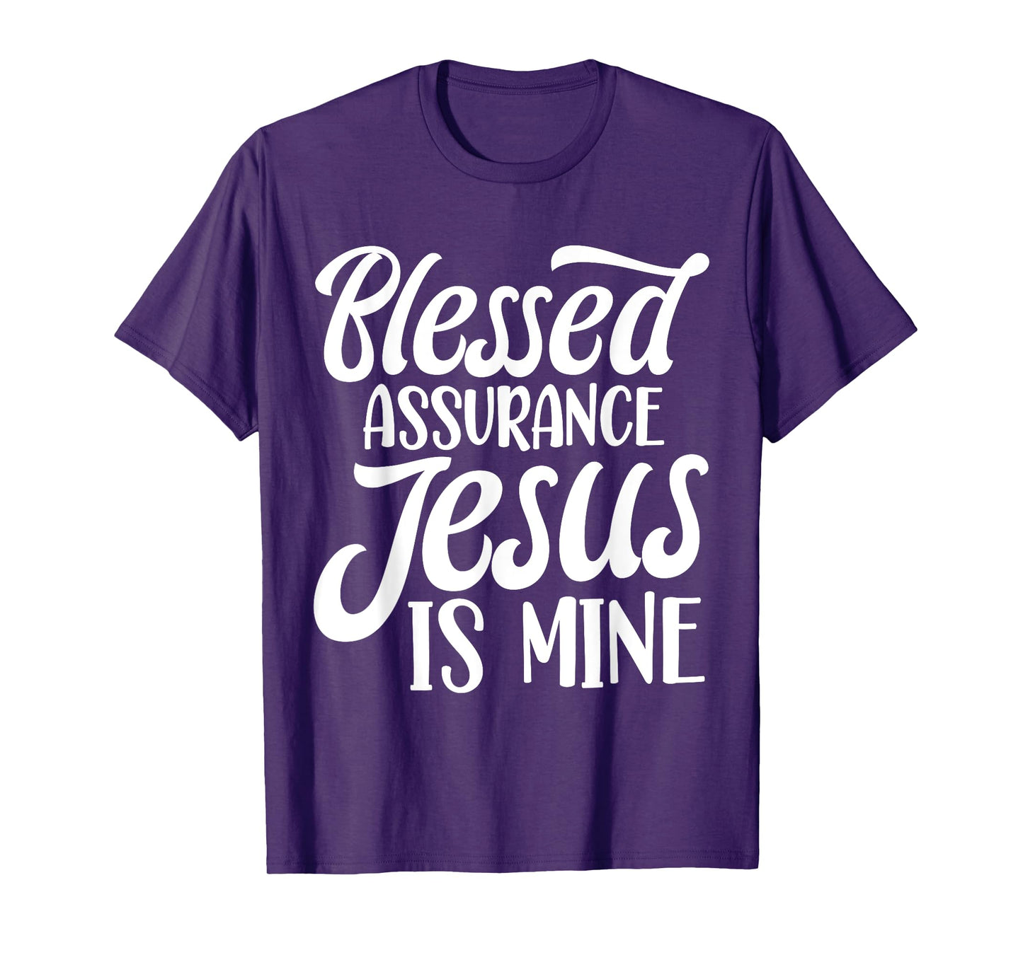 Blessed Assurance Jesus Is Mine T-Shirt