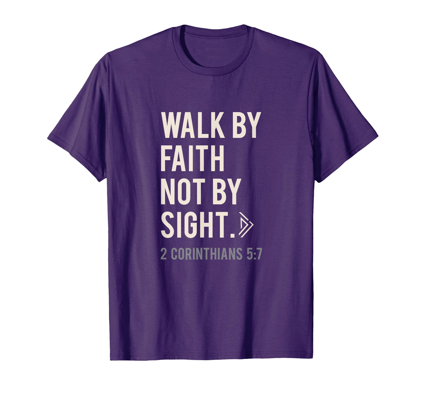 Walk By Faith Not By Sight Christian T-Shirt