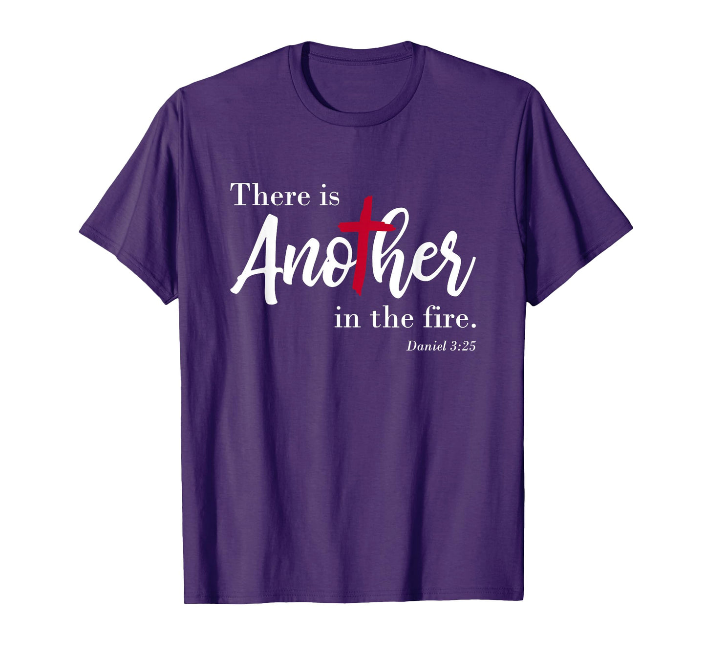 There is another in the fire, scripture religious T-Shirt