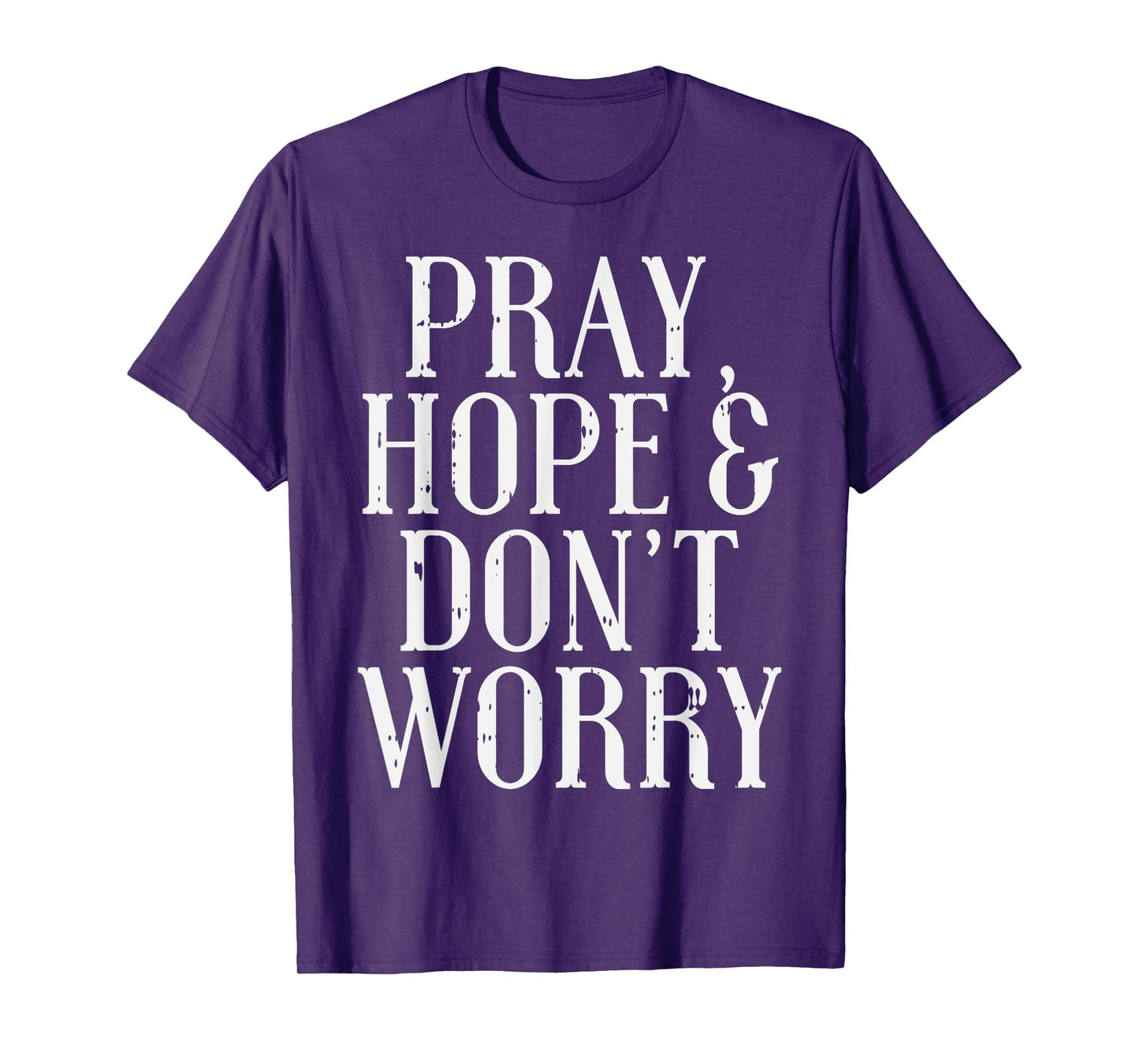 Pray Hope Dont Worry Padre Pio God Jesus Faith Catholic Gift T-Shirt