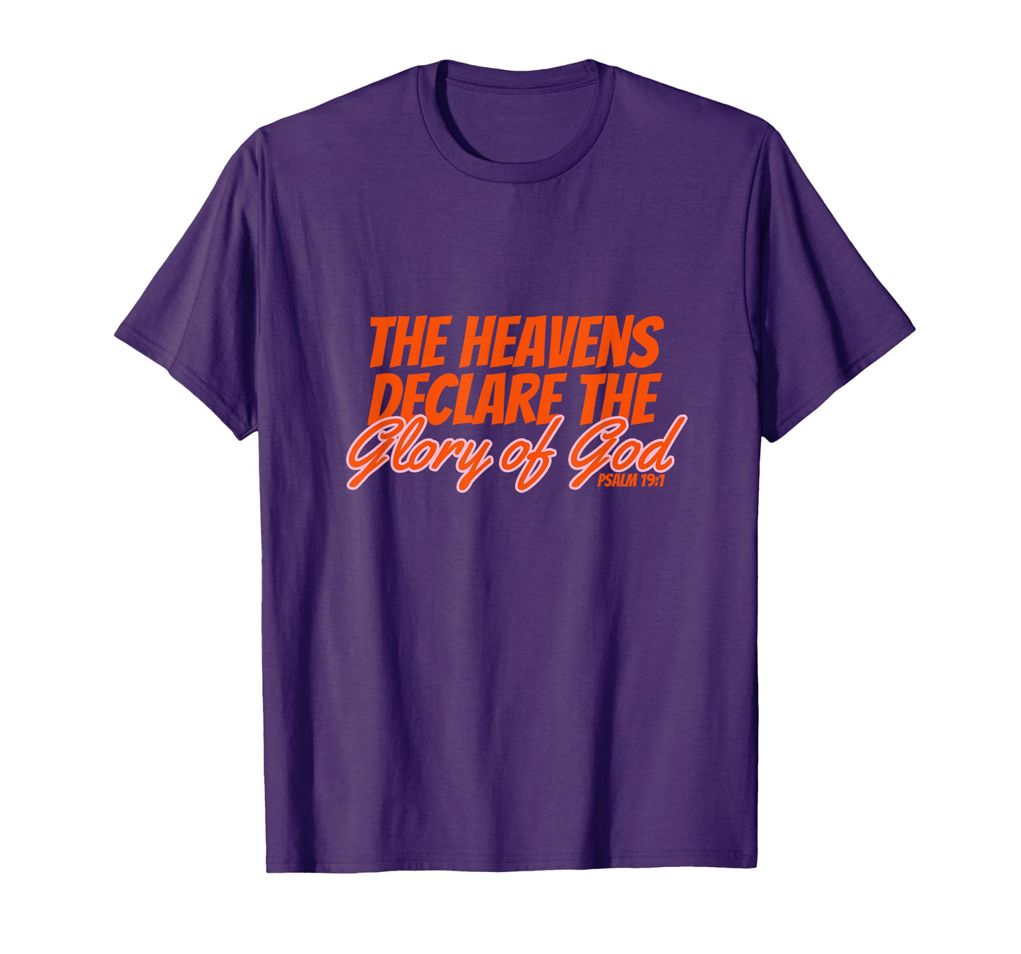 Heavens Declare Glory of God Inspirational Psalms T-Shirt