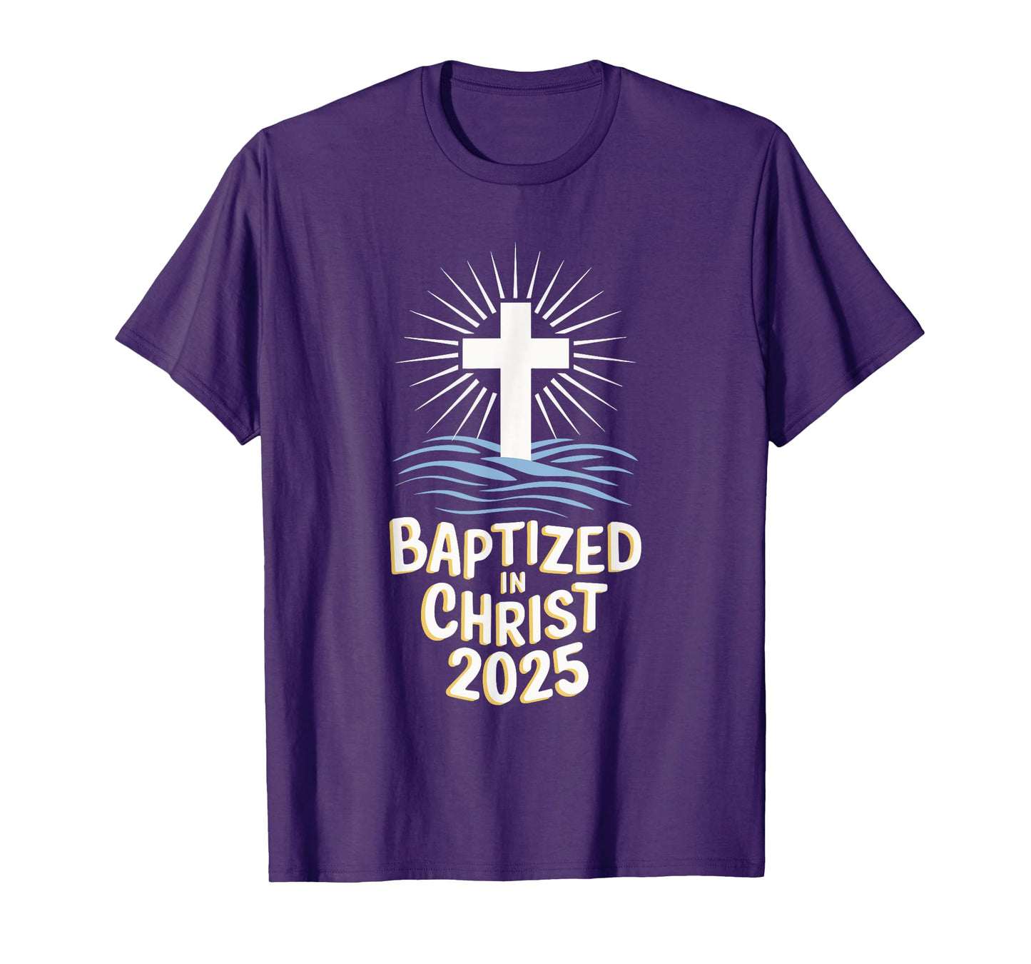 Baptized In Christ 2025 T-Shirt