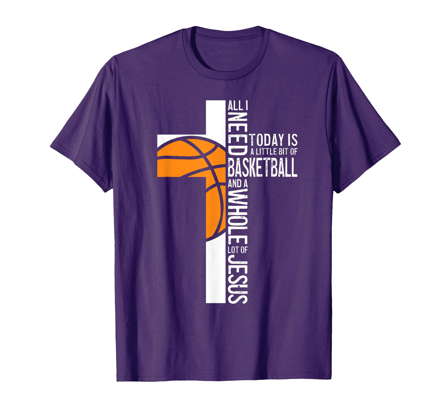 Basketball All I Need Is Basketball And Jesus Christian T-Shirt