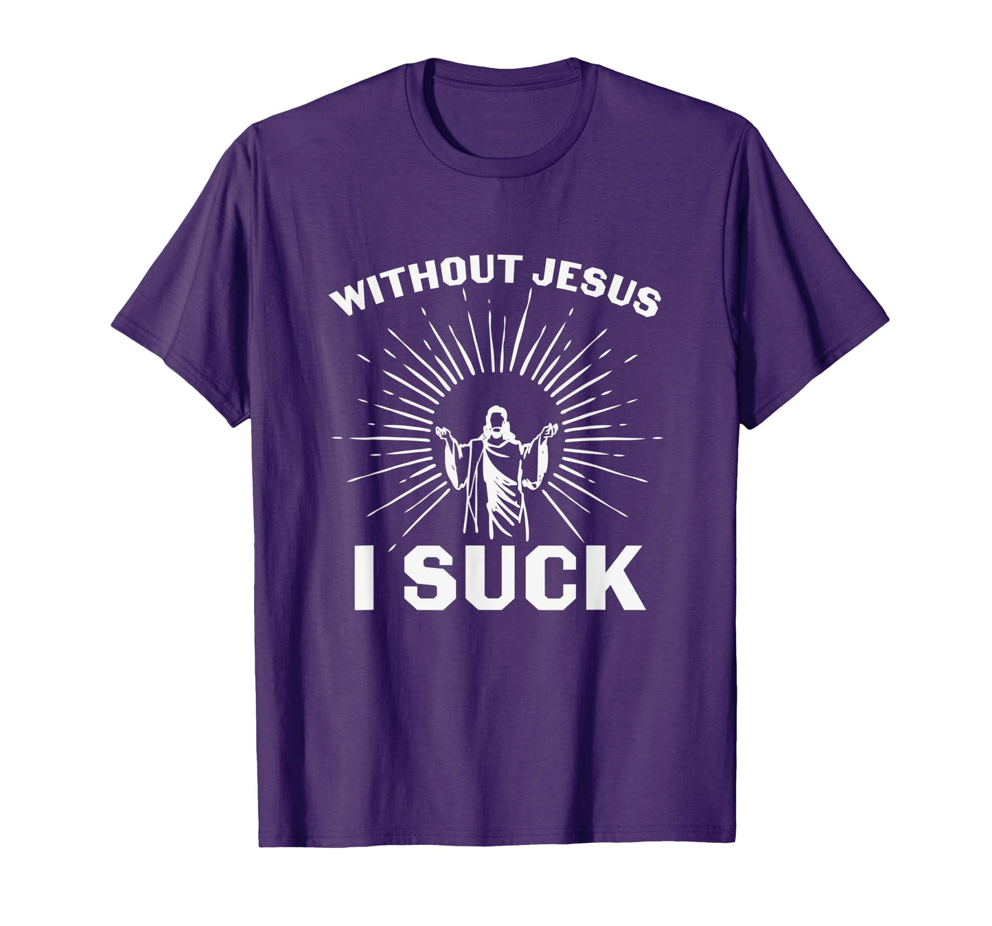 Religious Without Jesus I Suck Christian Church Lord T-Shirt
