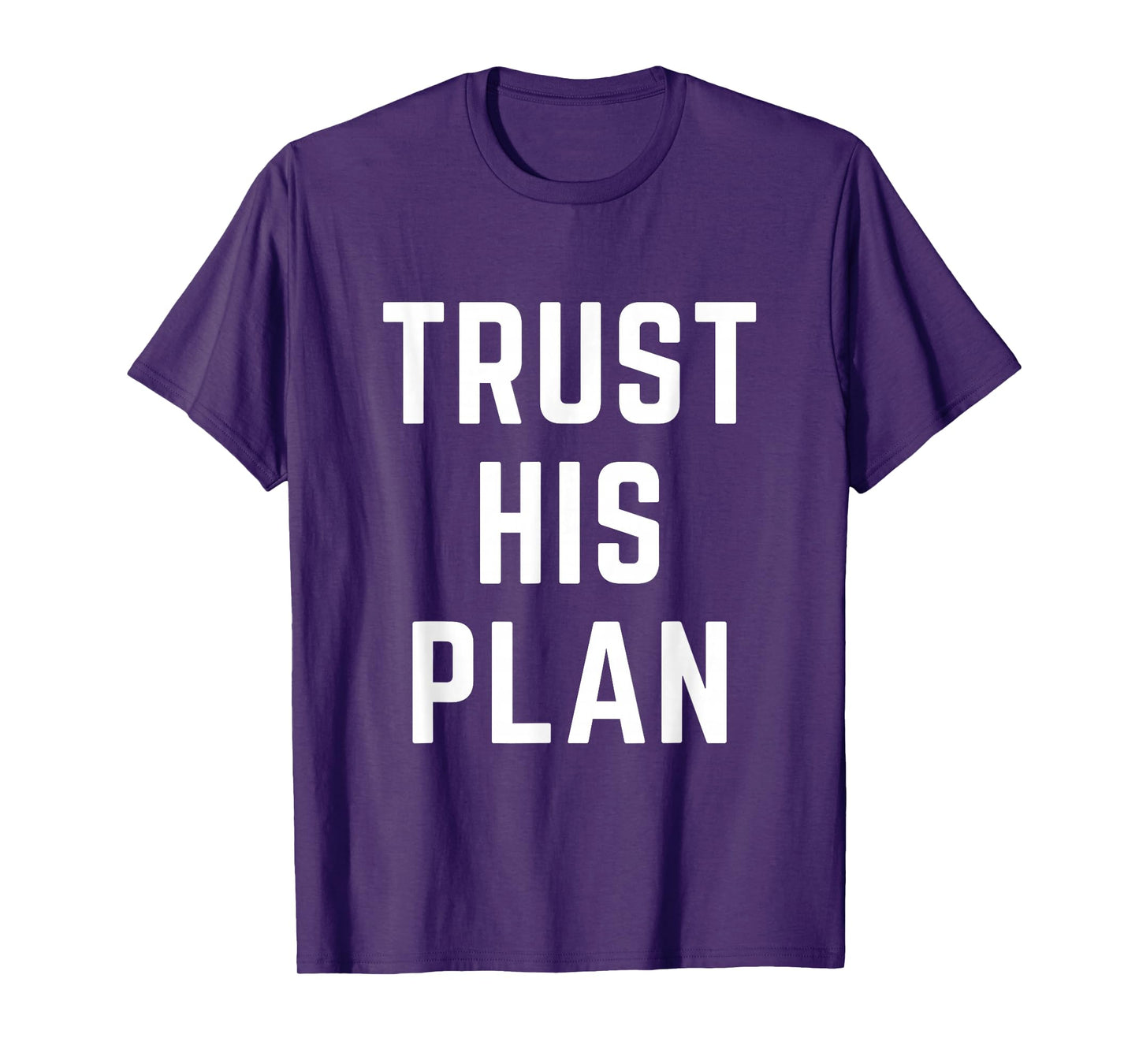 Trust His Plan Christian Faith Jesus Bible Verse T-Shirt