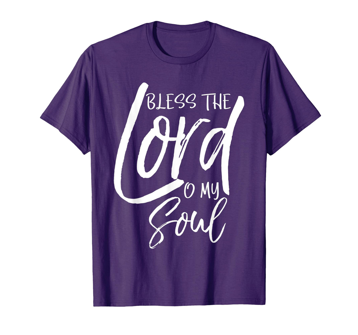 Psalm 103 Gift Bible Verse Quote Bless the Lord O My Soul T-Shirt