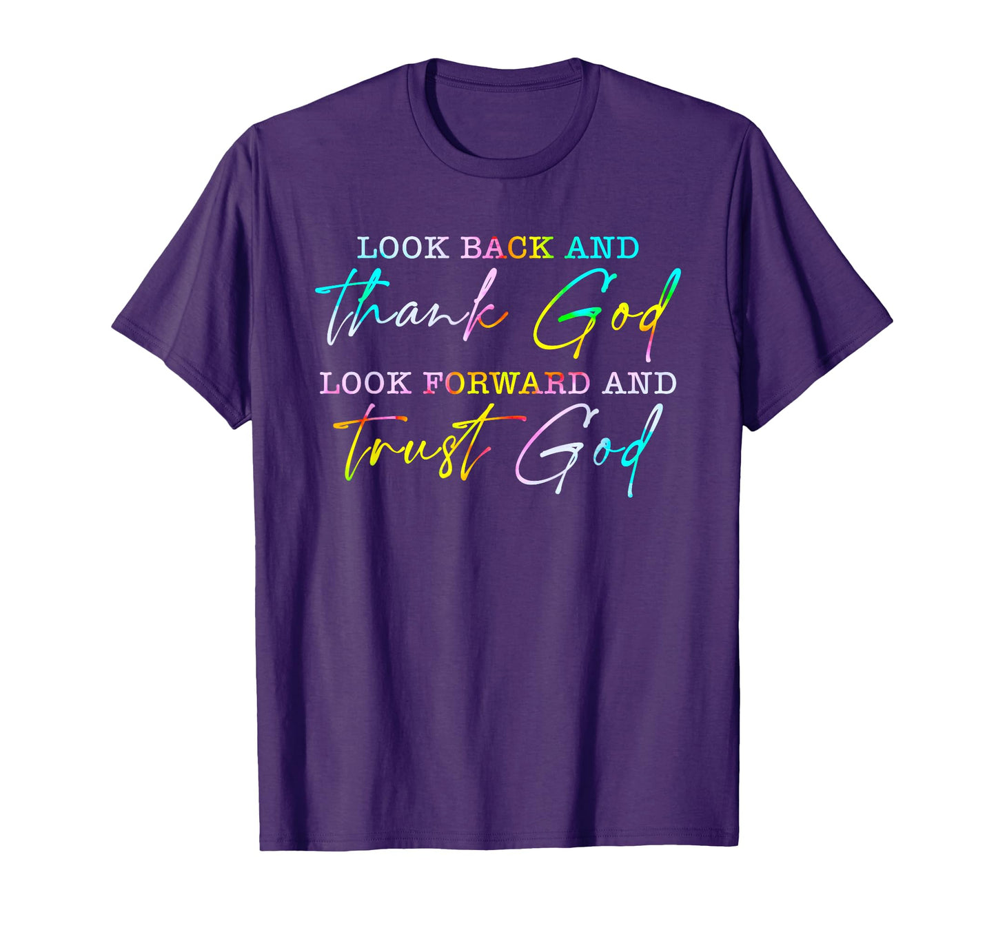 Look Back Thank God Look Forward Trust God T-Shirt