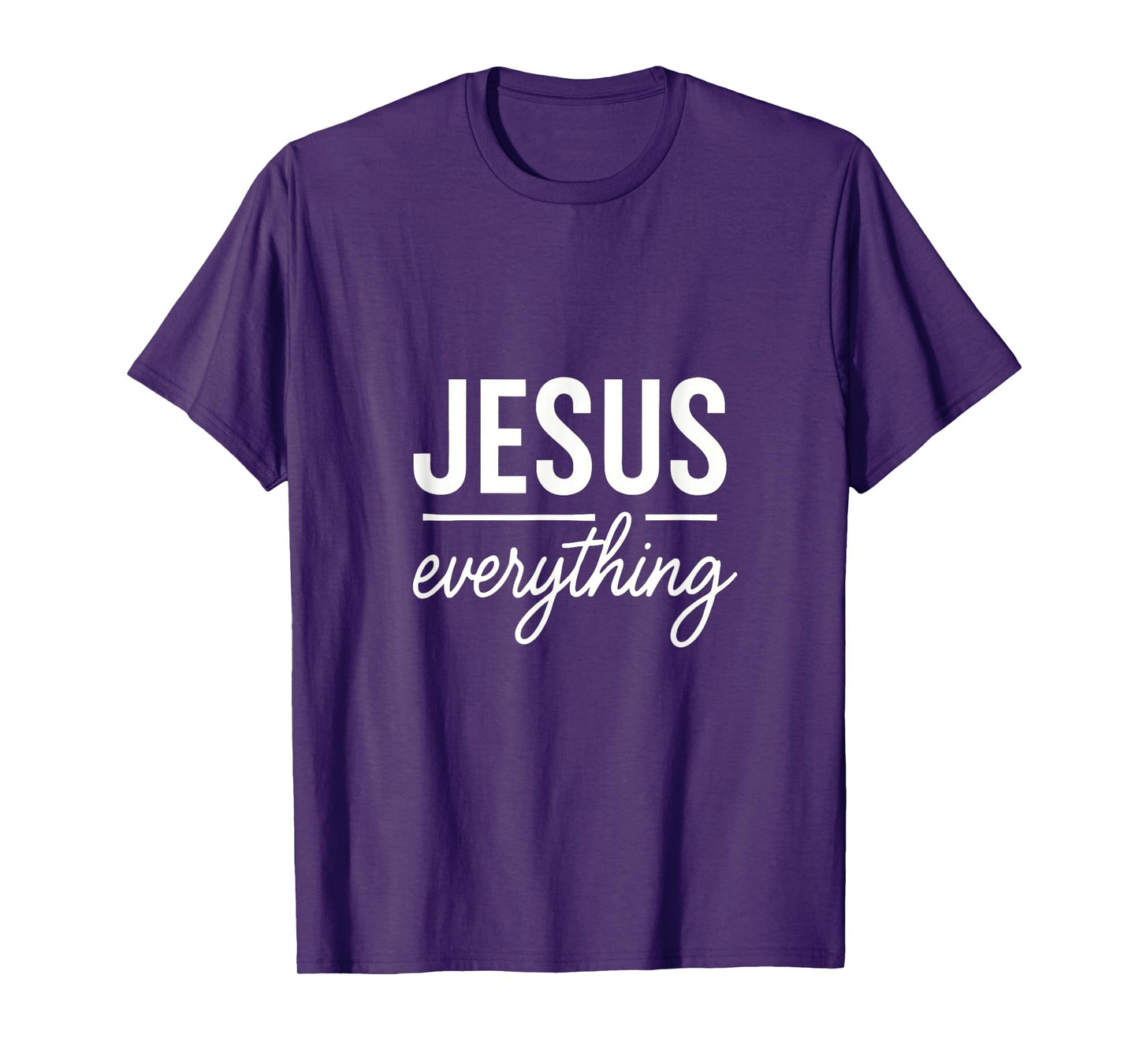 Jesus Everything - Christian Devotional Faith T-Shirt