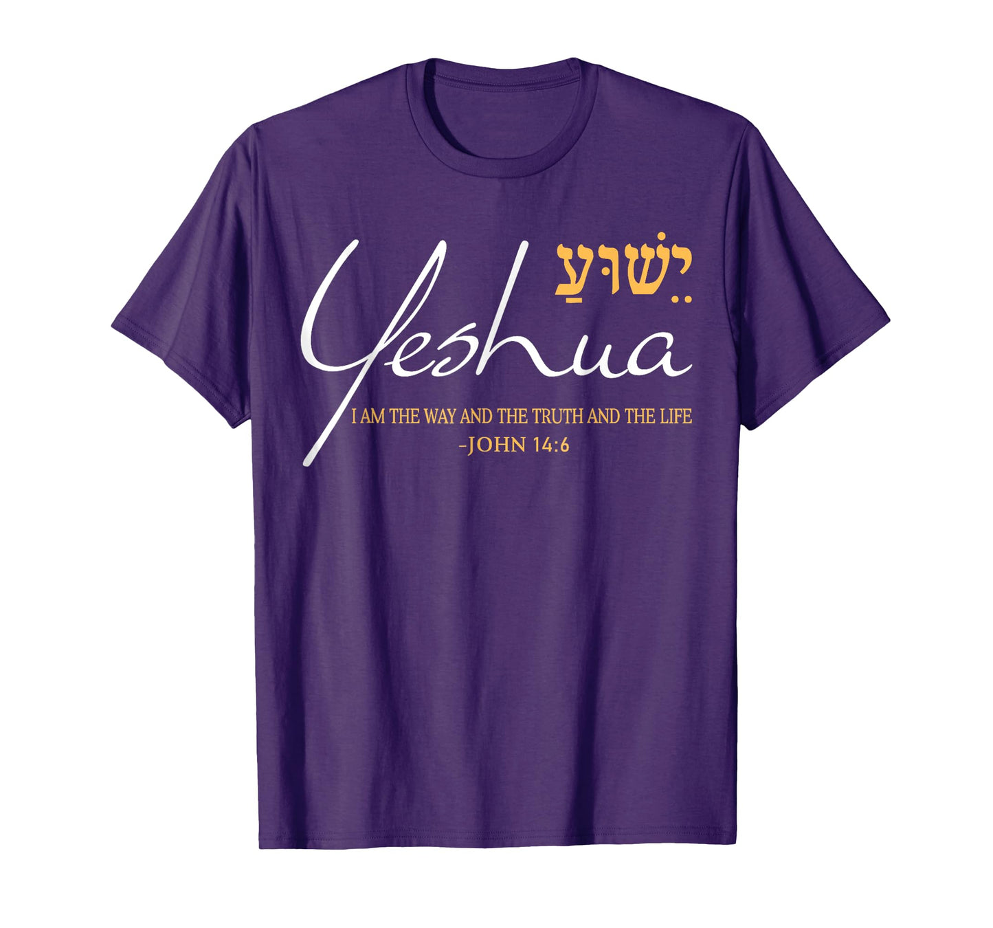 Yeshua Jesus John 14:6 The Way Truth Life Christian Bible T-Shirt