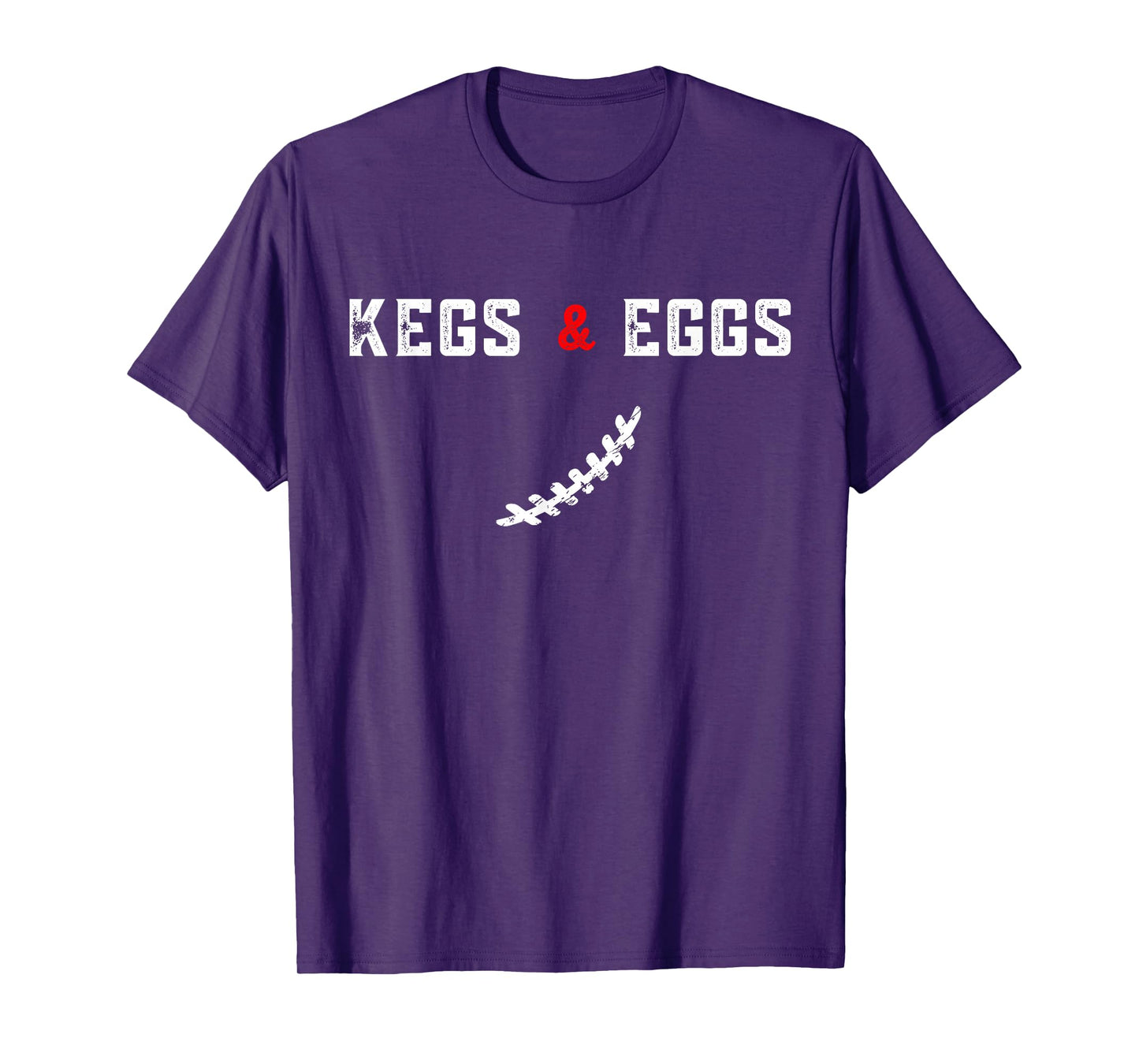 Kegs And Eggs And Football Let's Go - Funny Quote T-Shirt