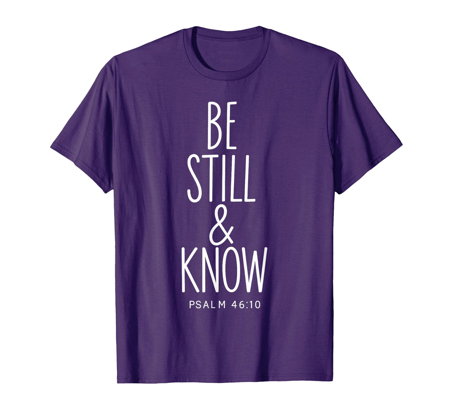 Be Still and Know Psalm 46:10 Christian Bible Verse Faith T-Shirt