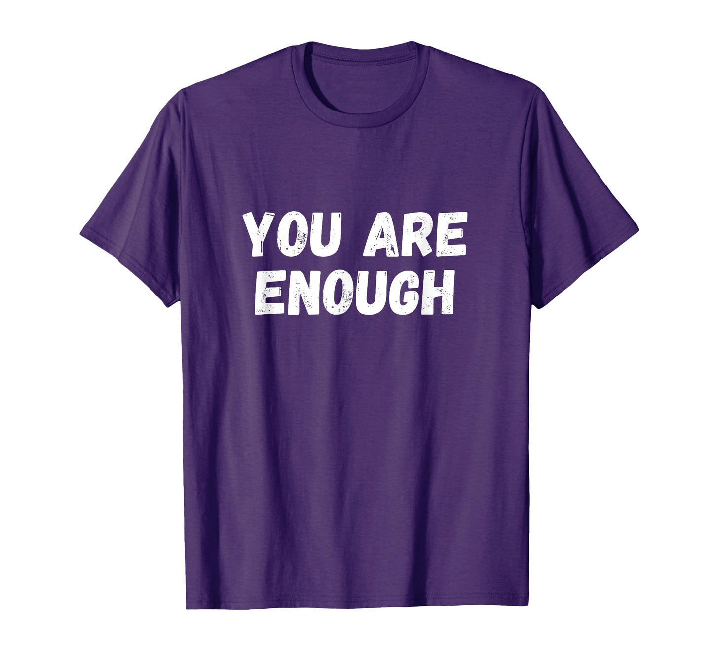 You are Enough T-Shirt