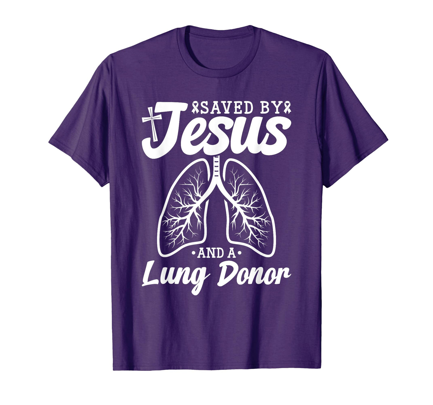 Lung Donor Saved By Jesus Lung Transplant Organ Donor T-Shirt