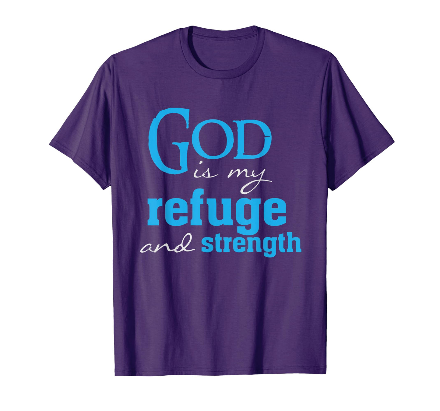 God is my Refuge and strength bible verse Christian Faith T-Shirt