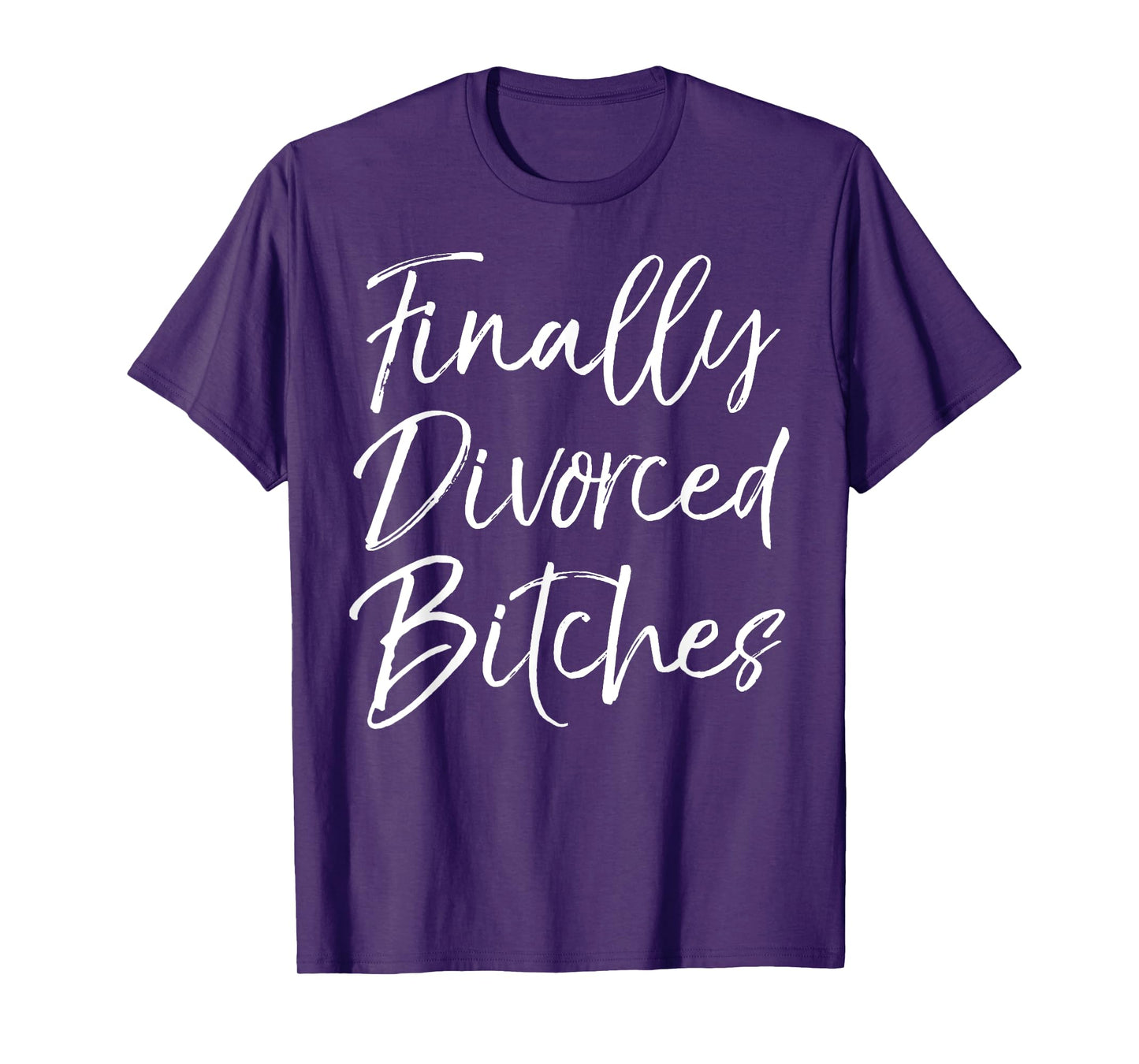 Funny Divorce Shirt for Women Cute Finally Divorced Bitches T-Shirt