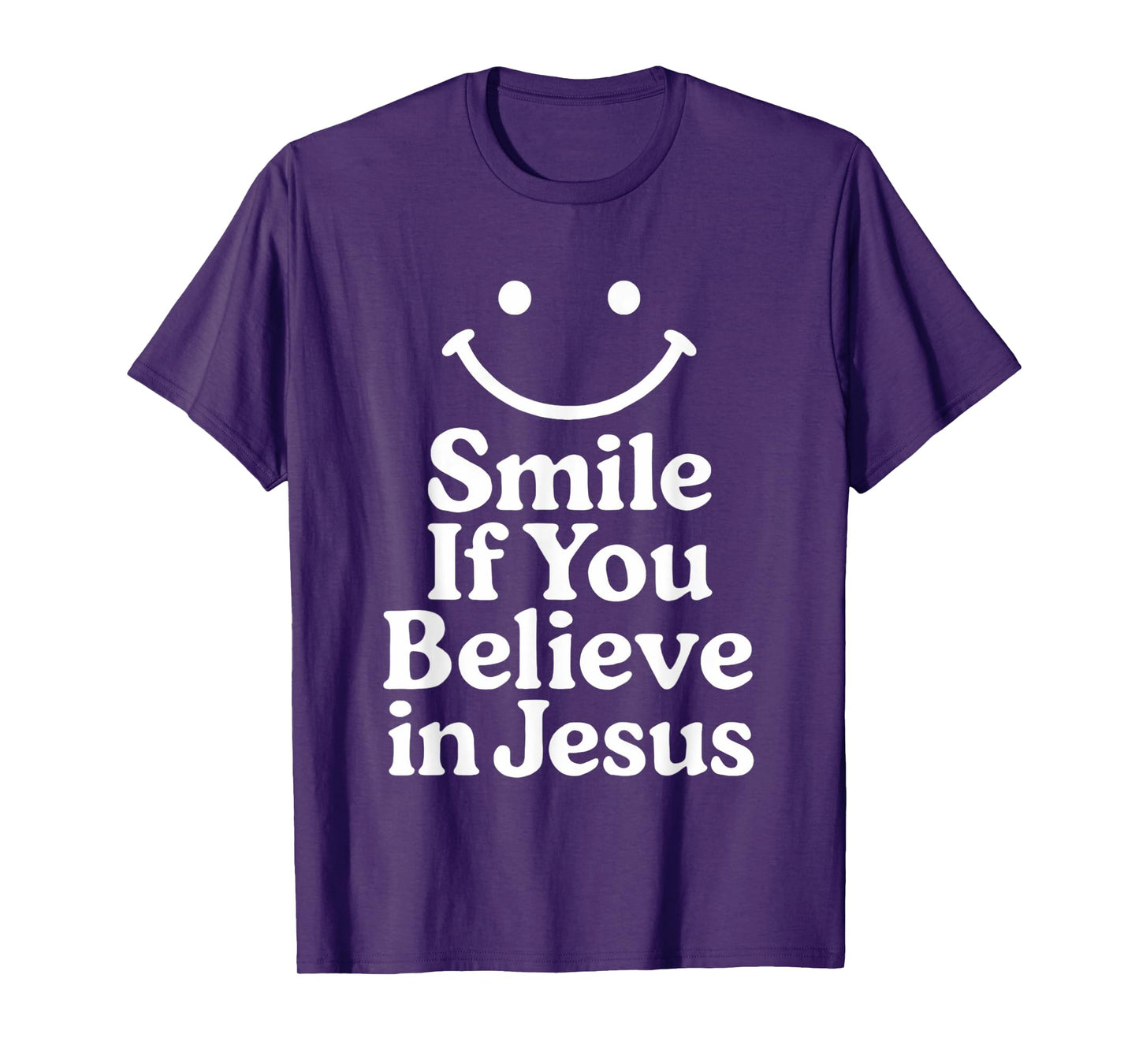 Smile If You Believe In Jesus Funny Faith Christian T-Shirt