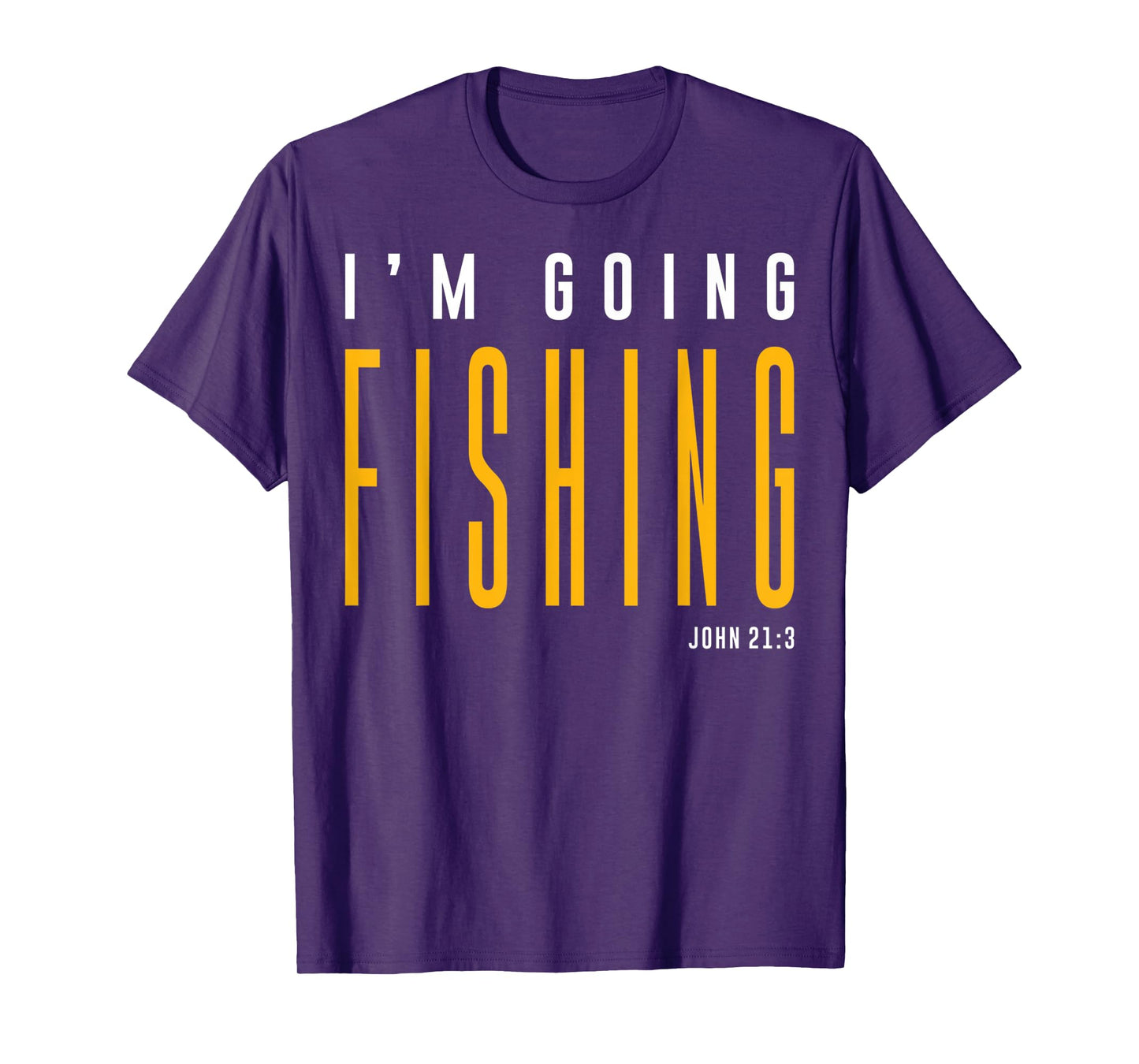 Funny I'm Going Fishing John 213 Christian Quote T-Shirt