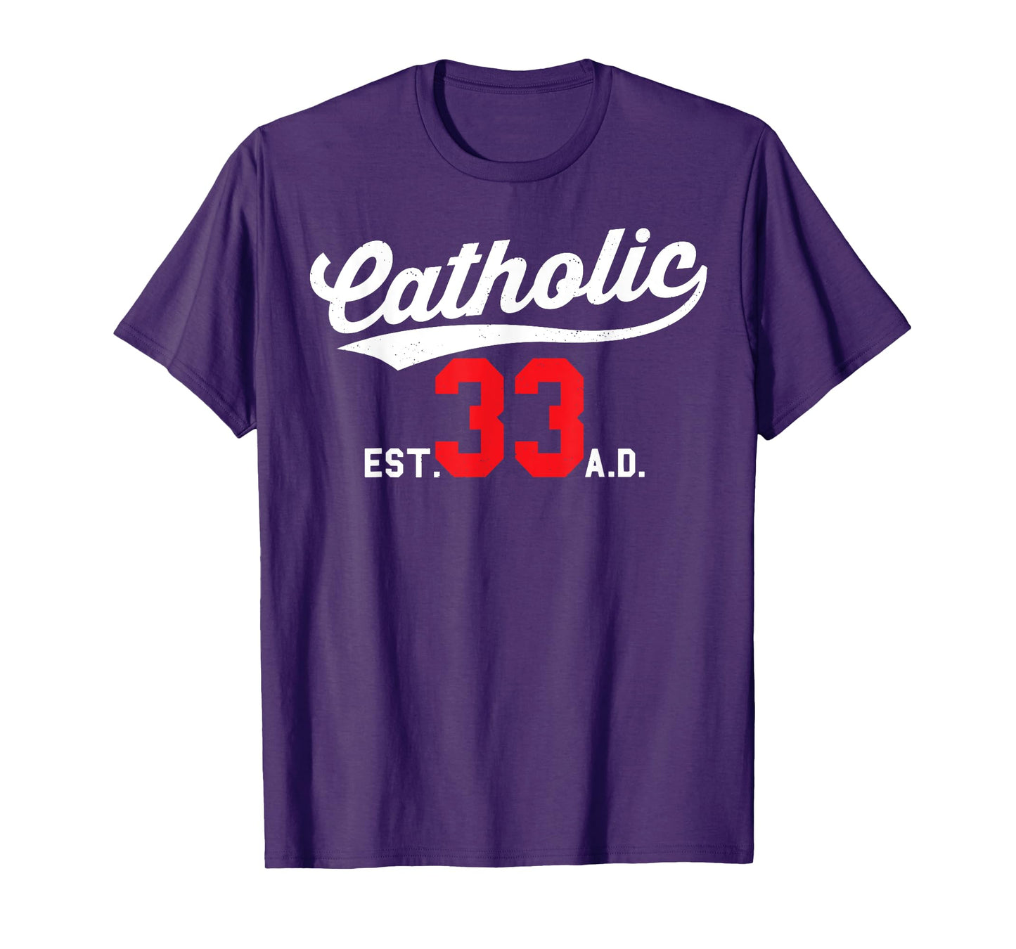 Catholic Since 33 AD Crucifix Jesus Eucharist Mass Gift T-Shirt