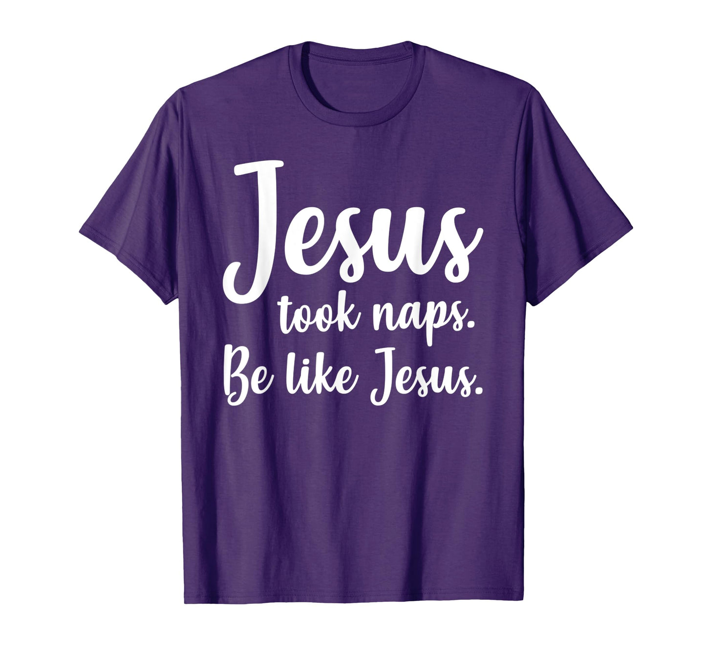 Funny Jesus Took Naps, Be Like Jesus, Mark 4:38 - Bible T-Shirt